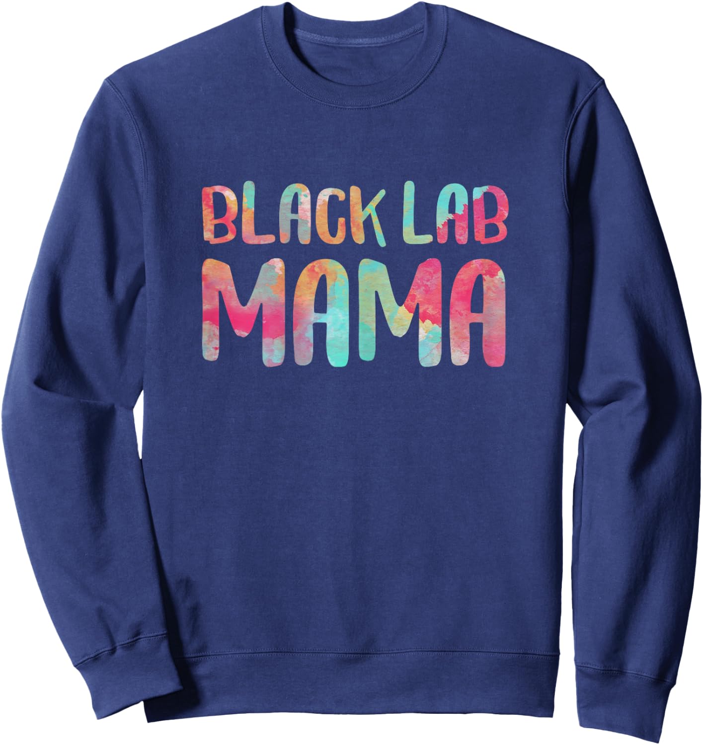 Black Lab Mama Shirt Women Dog Lover Mothers Day Sweatshirt - Sweatshirt | Navy
