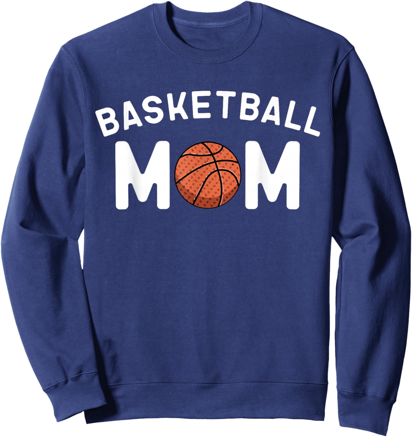Basketball Mom Supportive Player Mama Mothers Day Sweatshirt - Sweatshirt | Navy
