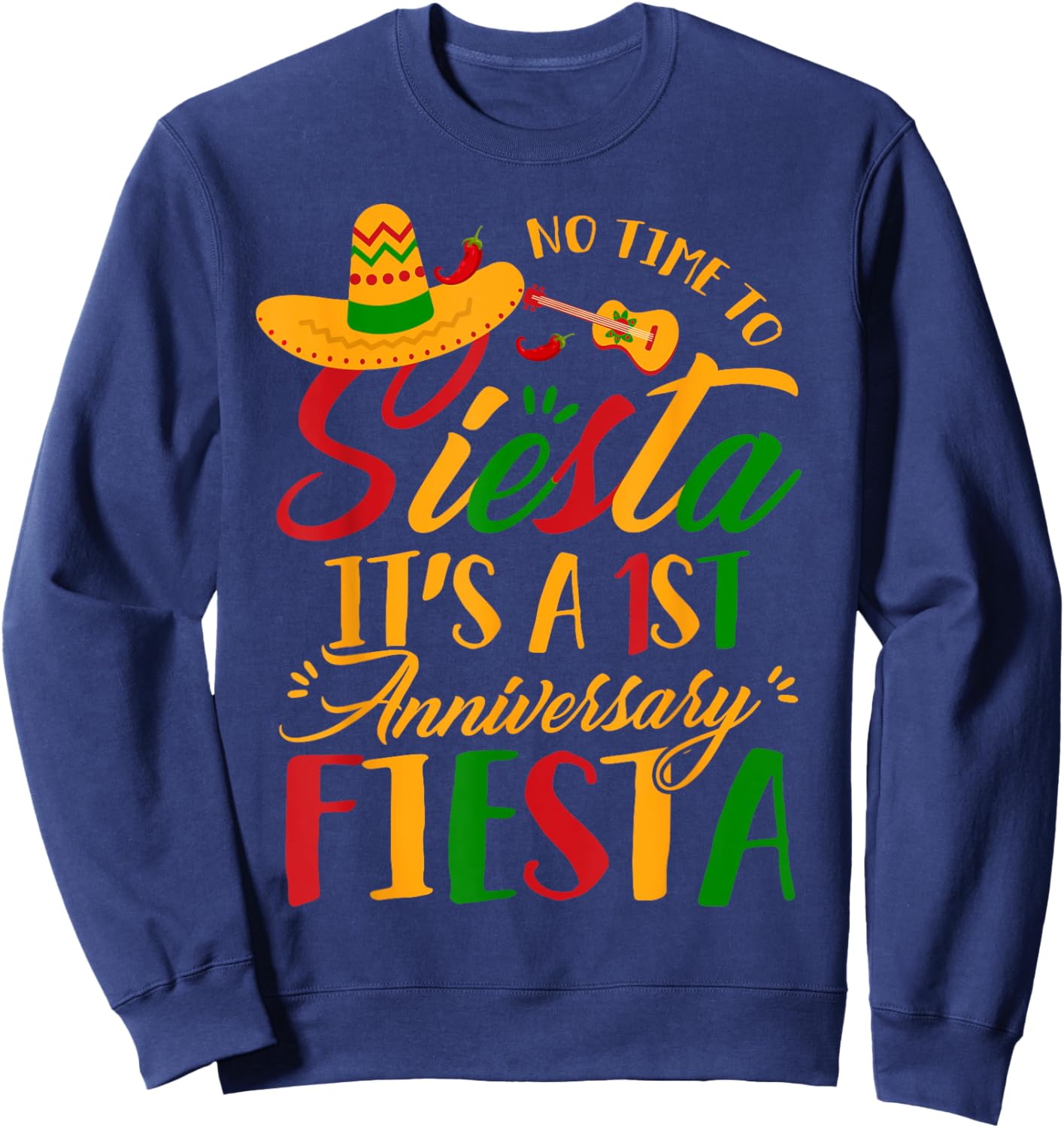 Funny Its 1st Anniversary Fiesta Cinco De Mayo Husband Wife Sweatshirt - Sweatshirt | Navy