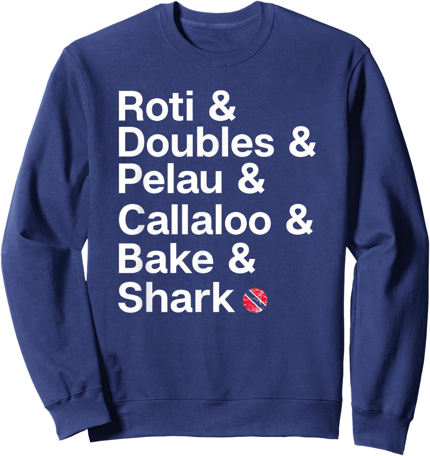 Trinidad National Food! Trini Pride Sweatshirt - Sweatshirt | Navy