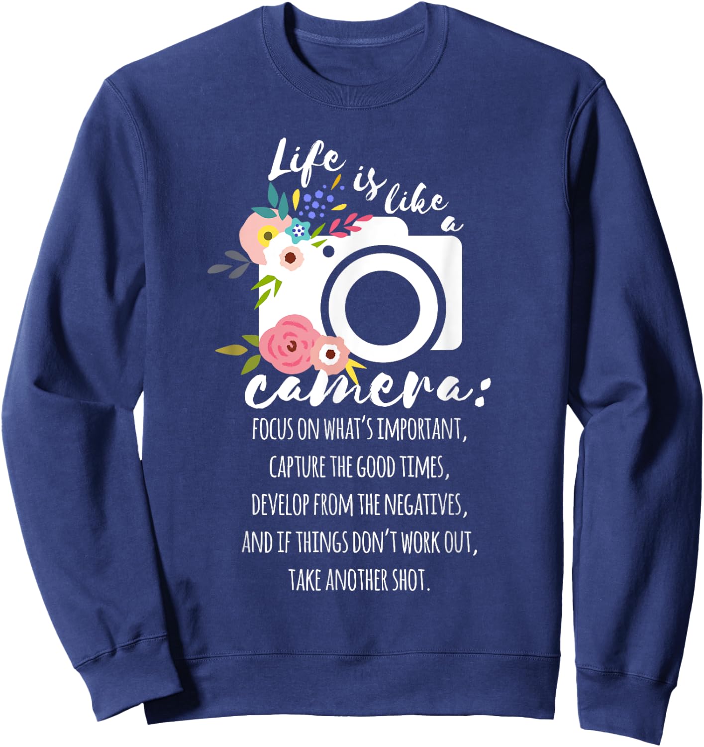 Photographer Photography Cute Life Is Like A Camera Sweatshirt - Sweatshirt | Navy