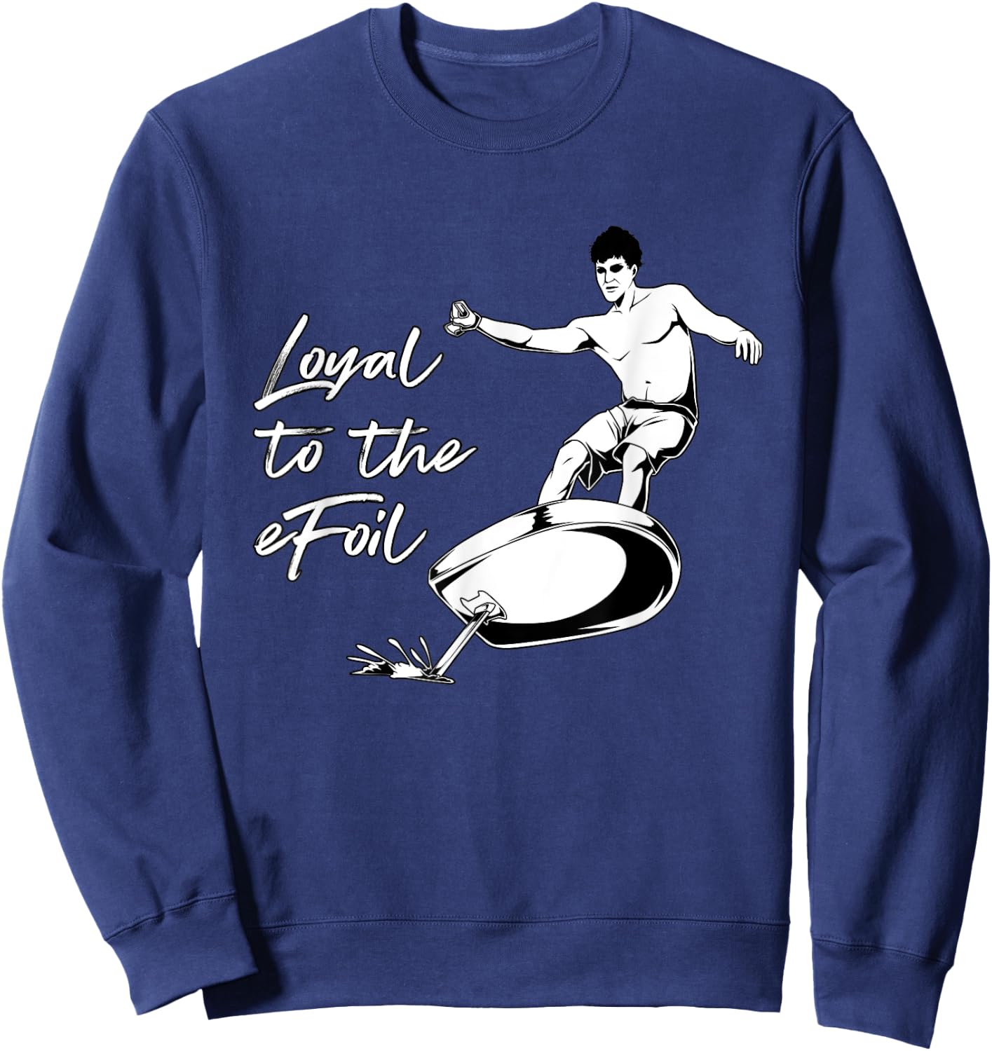 eFoil Surfing - Loyal to the eFoil Sweatshirt - Sweatshirt | Navy