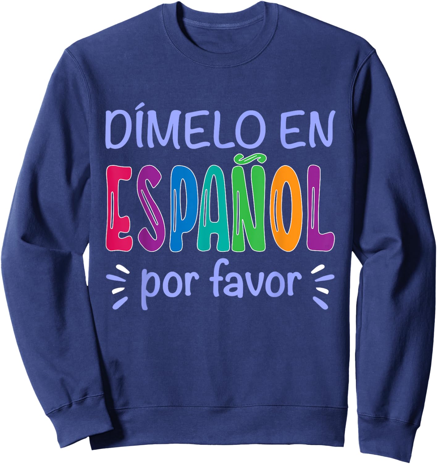 Dimelo En Espanol Bilingual Spanish Teacher Sweatshirt - Sweatshirt | Navy