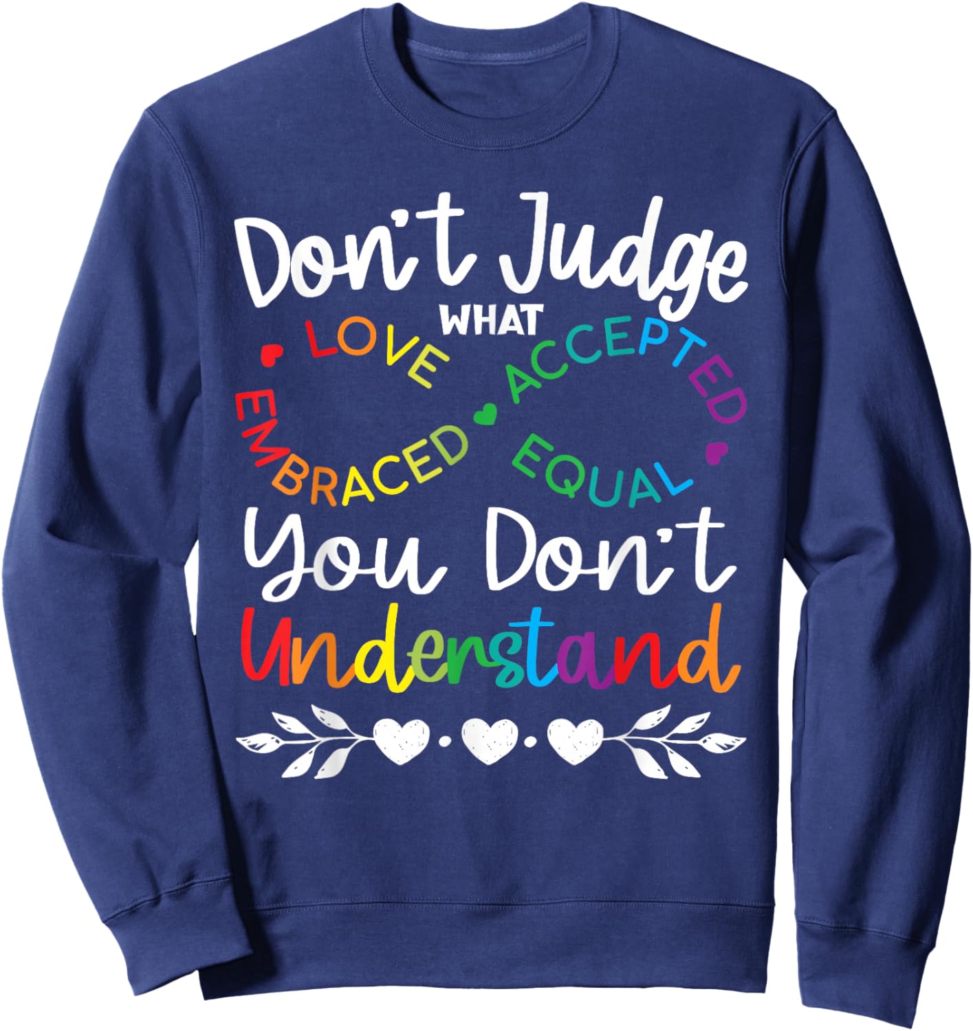 Don't Judge Be Understand Infinity Pride Autistic Awareness Sweatshirt - Sweatshirt | Navy