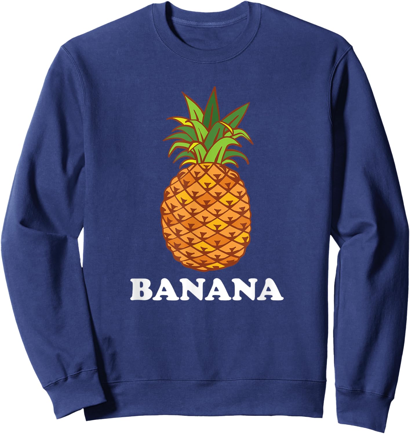 Pineapple Mislabeled As Banana - Funny Retro Pineapple Sweatshirt - Sweatshirt | Navy