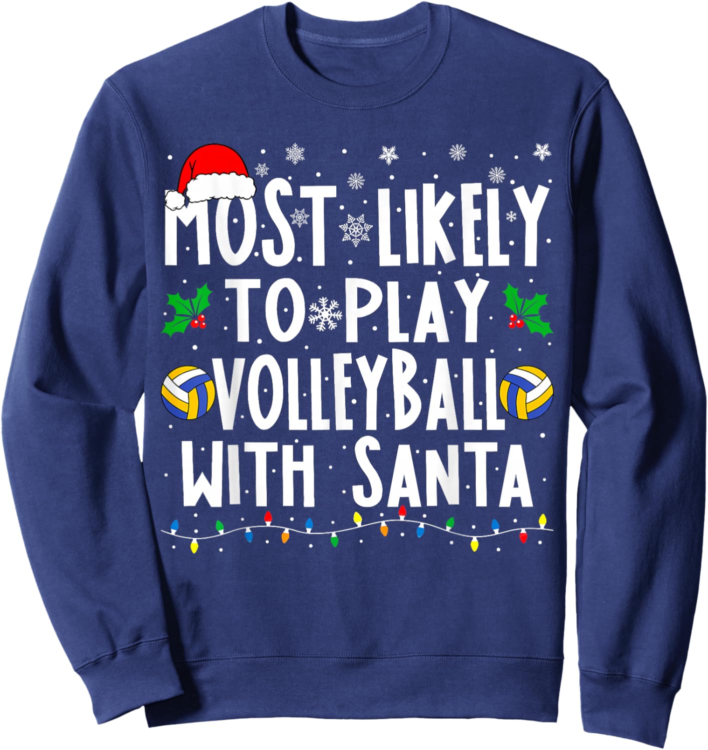 Most Likely To Play Volleyball With Santa Family Christmas Sweatshirt - Sweatshirt | Navy