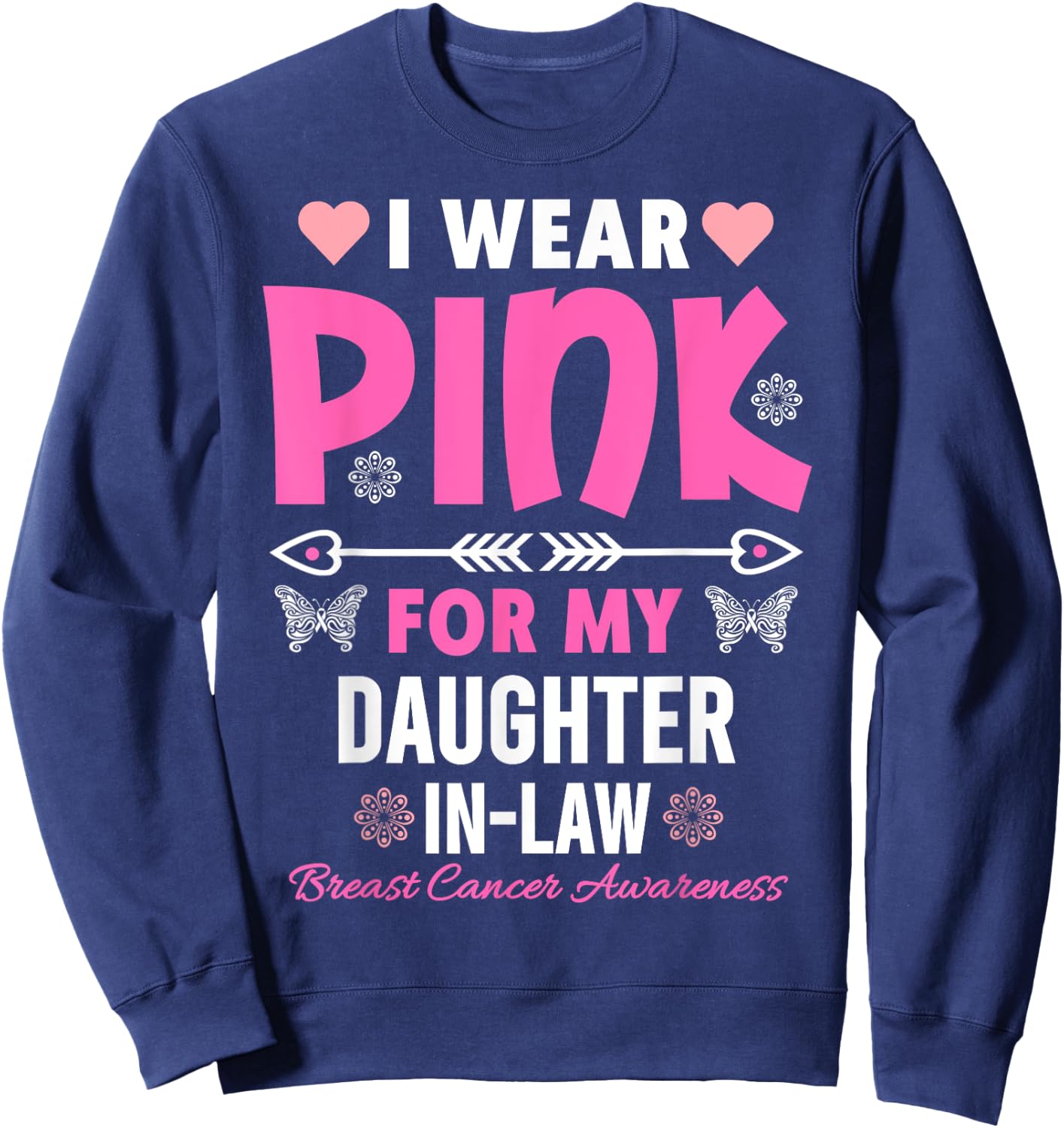I Wear Pink For My Daughter In-Law Breast Cancer Awareness Sweatshirt - Sweatshirt | Navy