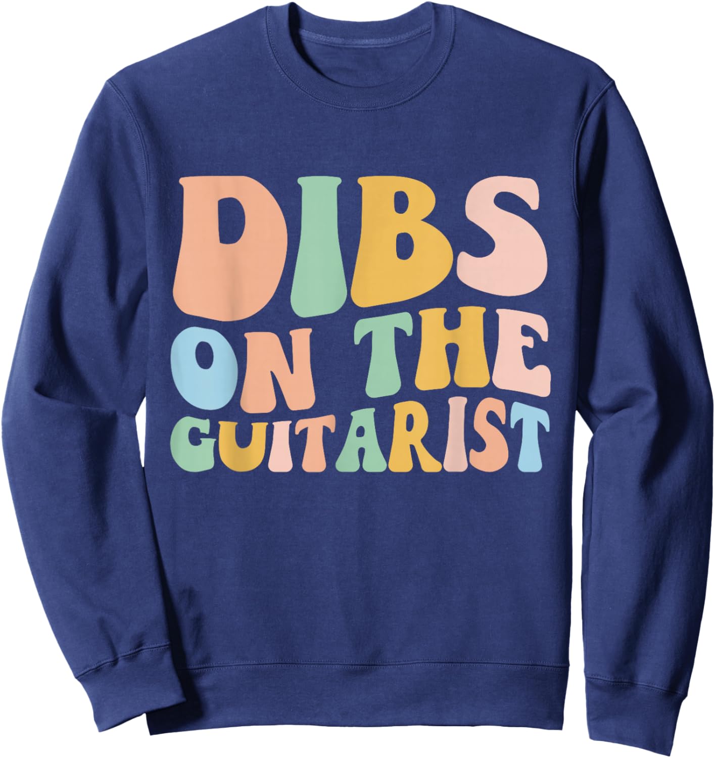 Dibs On The Guitarist Groovy Retro Guitar Wife Music Lover Sweatshirt - Sweatshirt | Navy