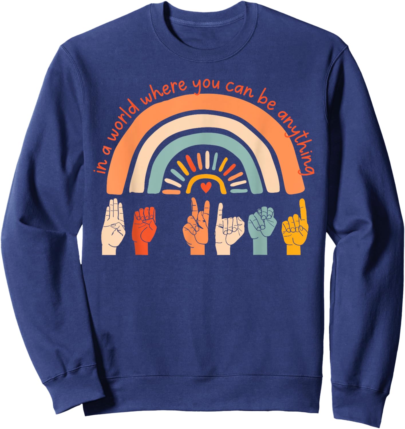 World Kindness Day Be Kind Hand Sign Rainbow Choose Kindness Sweatshirt - Sweatshirt | Navy