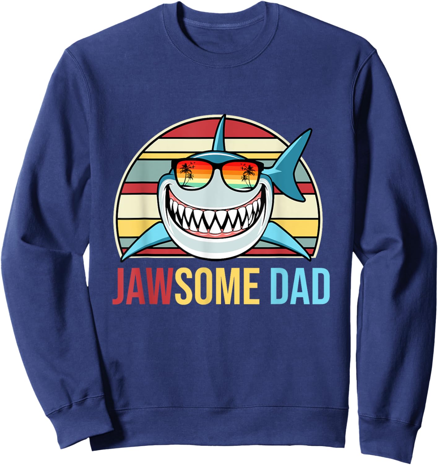 Retro Jawsome Dad Shark Funny Fathers Day Family Daddy Papa Sweatshirt - Sweatshirt | Navy