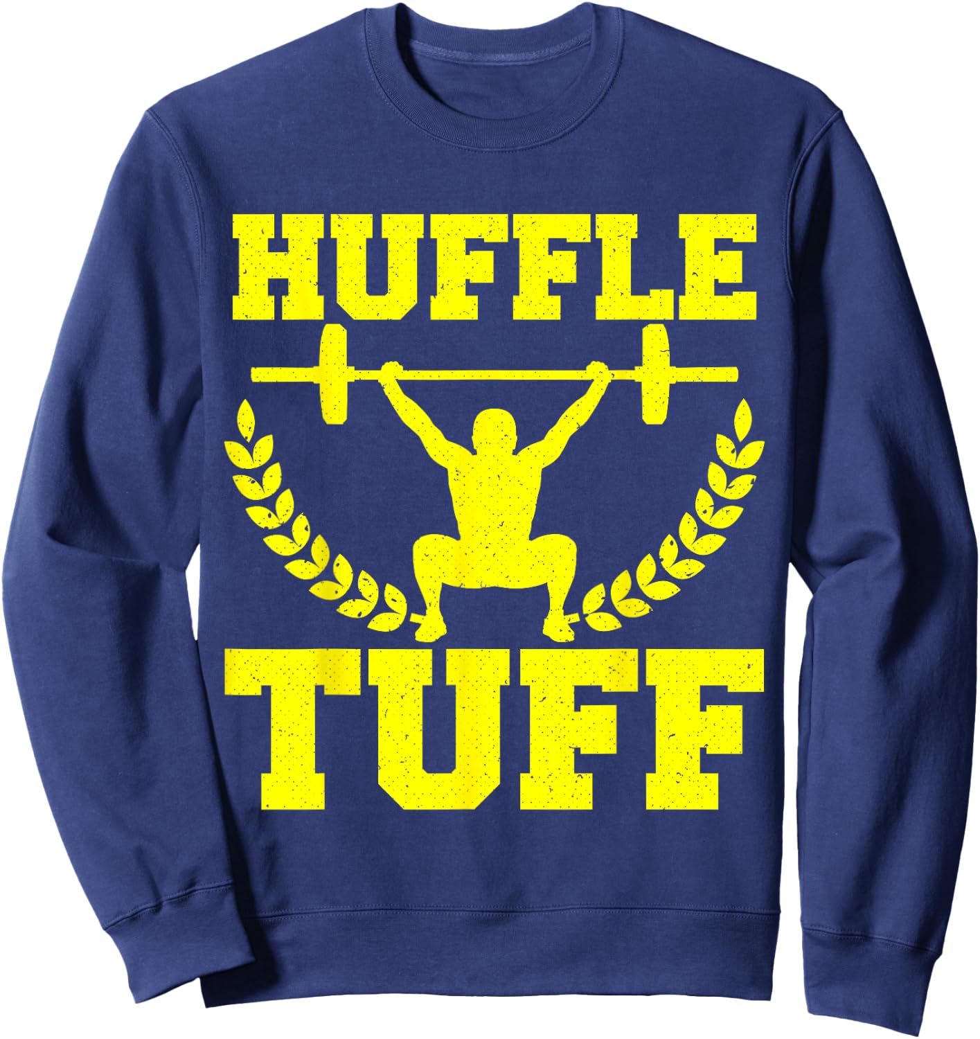 Huffle Tuff Funny Weightlifting Gym Memes Sweatshirt - Sweatshirt | Navy