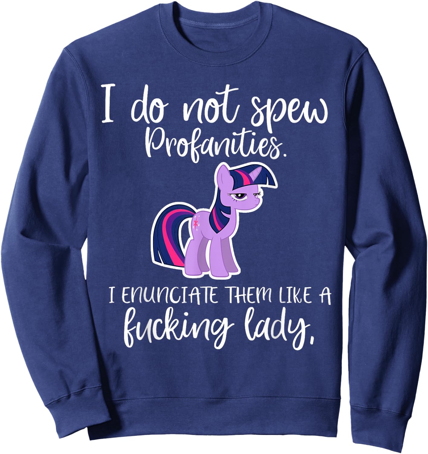 I Do Not Spew Profanities I Enunciate Them Unicorn Sweatshirt - Sweatshirt | Navy