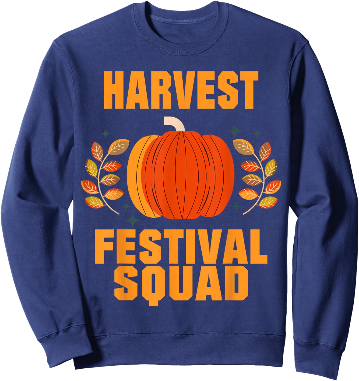 Fun Pumpkin Thanksgiving - Fall Harvest Festival Squad Sweatshirt - Sweatshirt | Navy