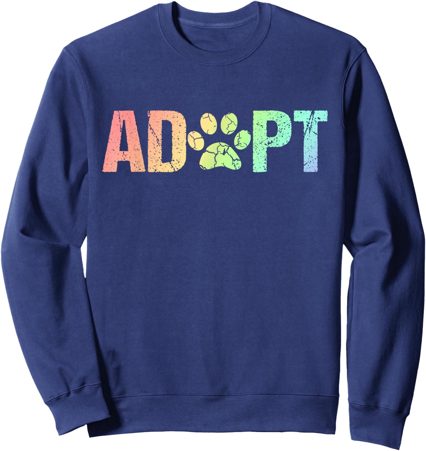 Vintage Rainbow Adopt A Dog Rescue Foster Adoption Month Sweatshirt - Sweatshirt | Navy