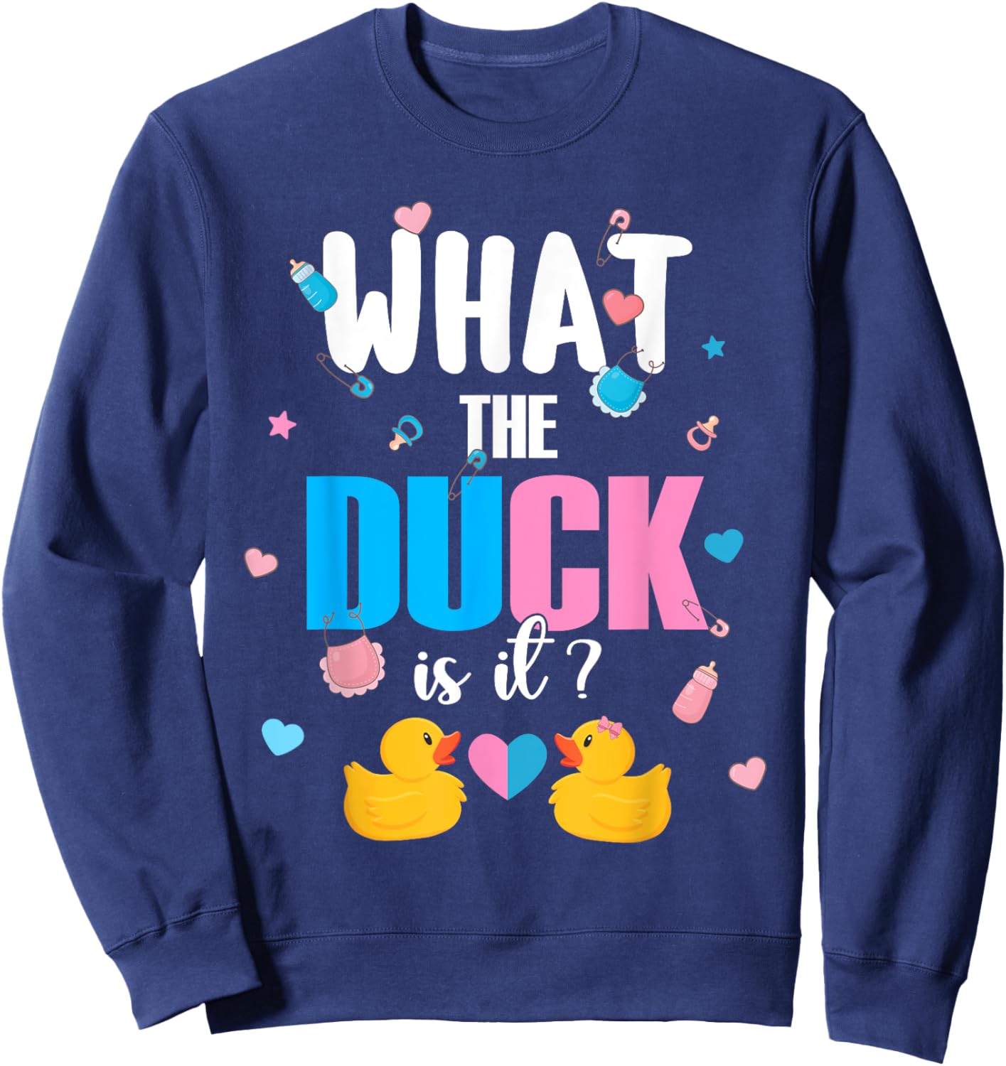 Baby Shower Gender Reveal Boy Or Girl What The Duck Is It Sweatshirt - Sweatshirt | Navy