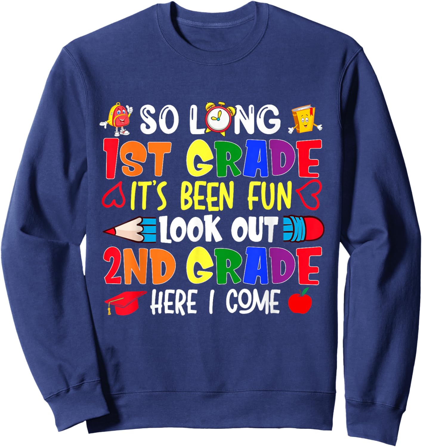 So Long 1st Grade It's been Fun Look Out 2nd Grade Sweatshirt - Sweatshirt | Navy