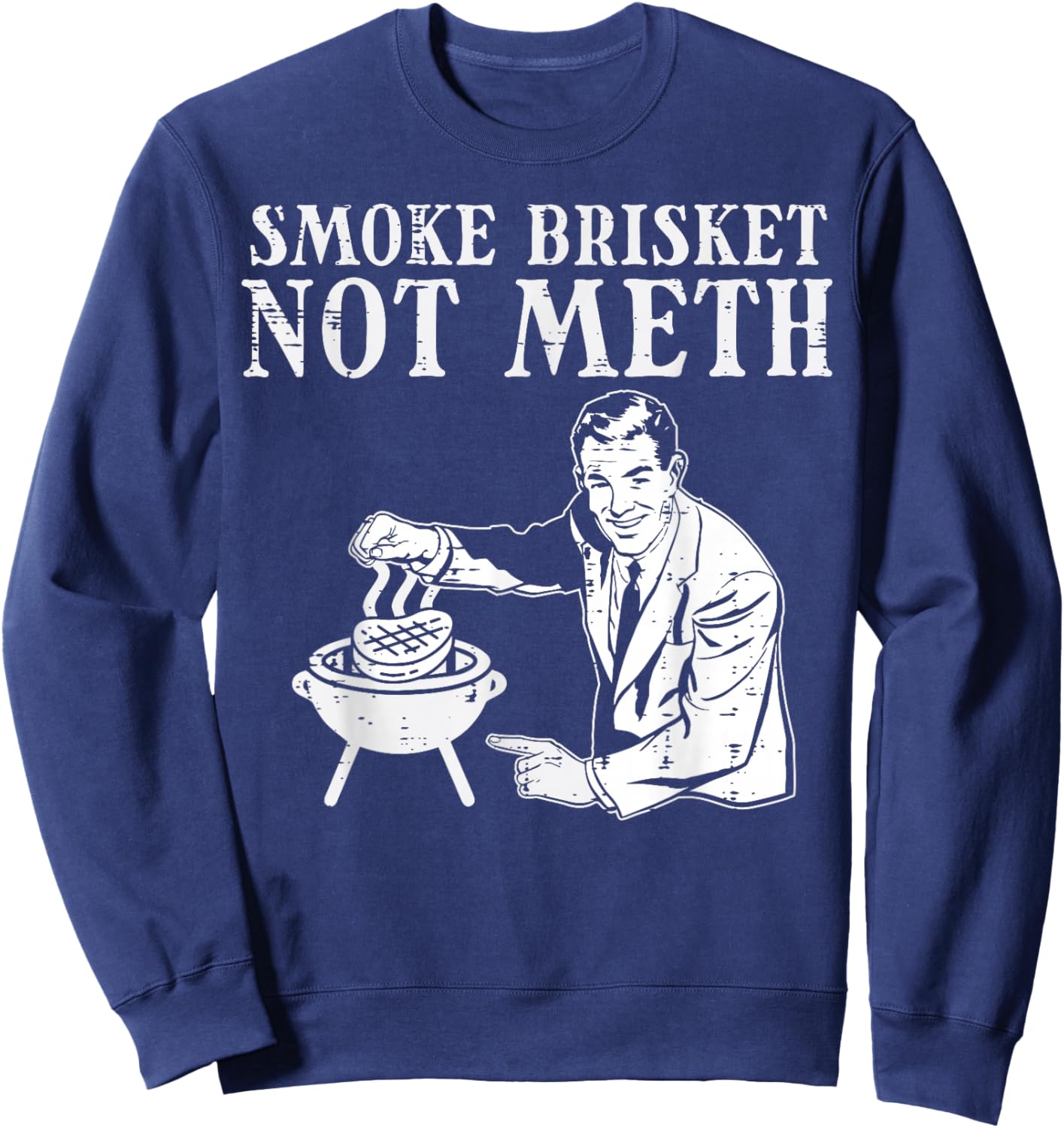 Grill Brisket Fun Bbq Barbecue Meat Grilling Master Dad Men Sweatshirt - Sweatshirt | Navy