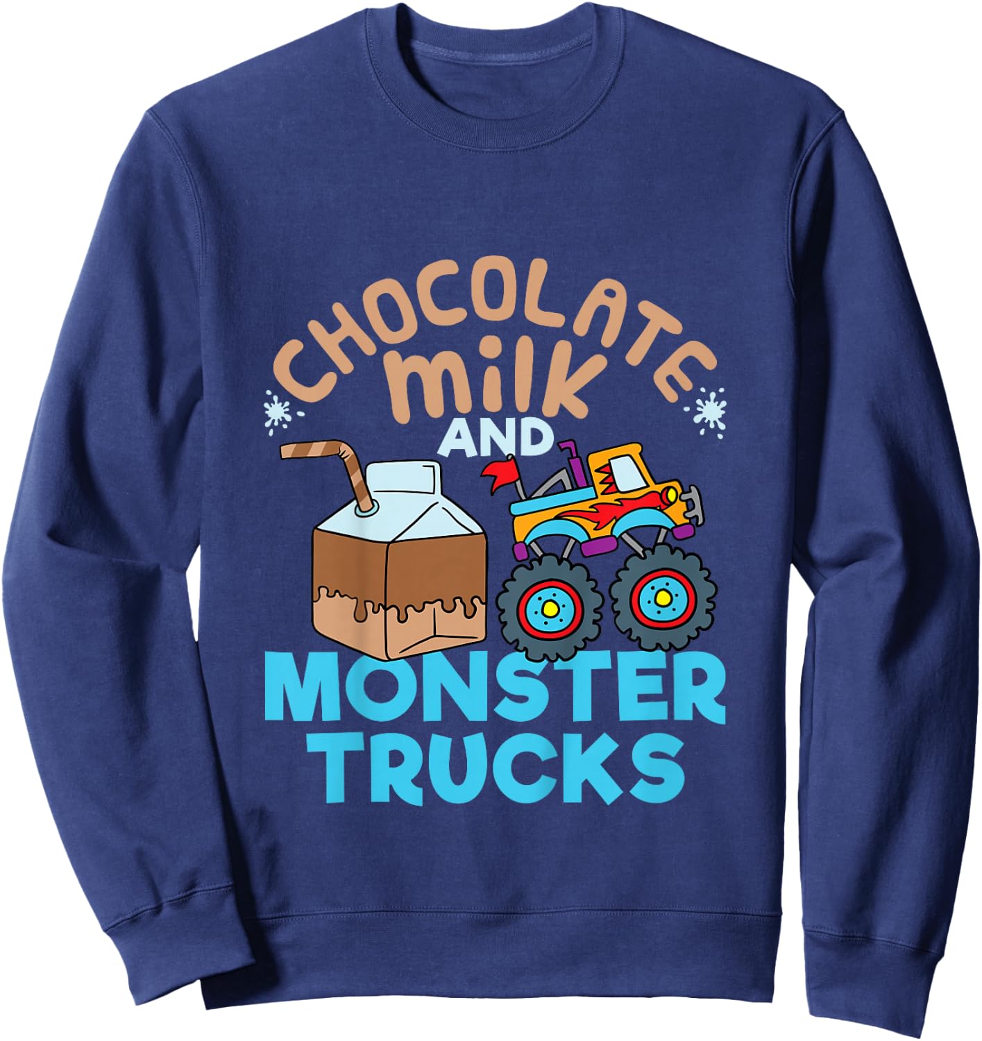 Chocolate Milk and Monster Trucks Sweatshirt - Sweatshirt | Navy