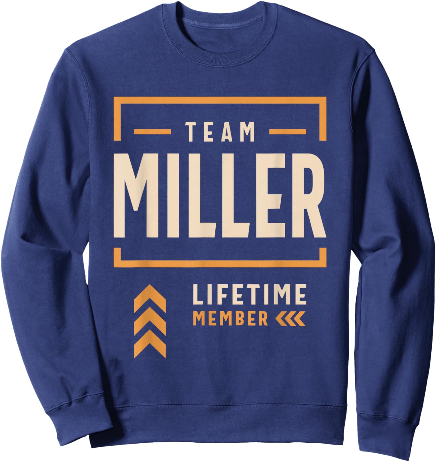 Team Miller Lifetime Member Funny Name Miller Sweatshirt - Sweatshirt | Navy