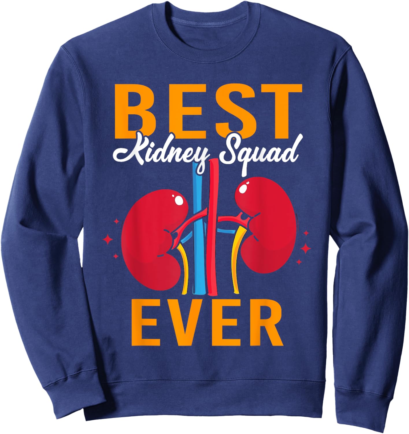 Best Kidney Squad Ever Funny Dialysis Technician Nurse Sweatshirt - Sweatshirt | Navy