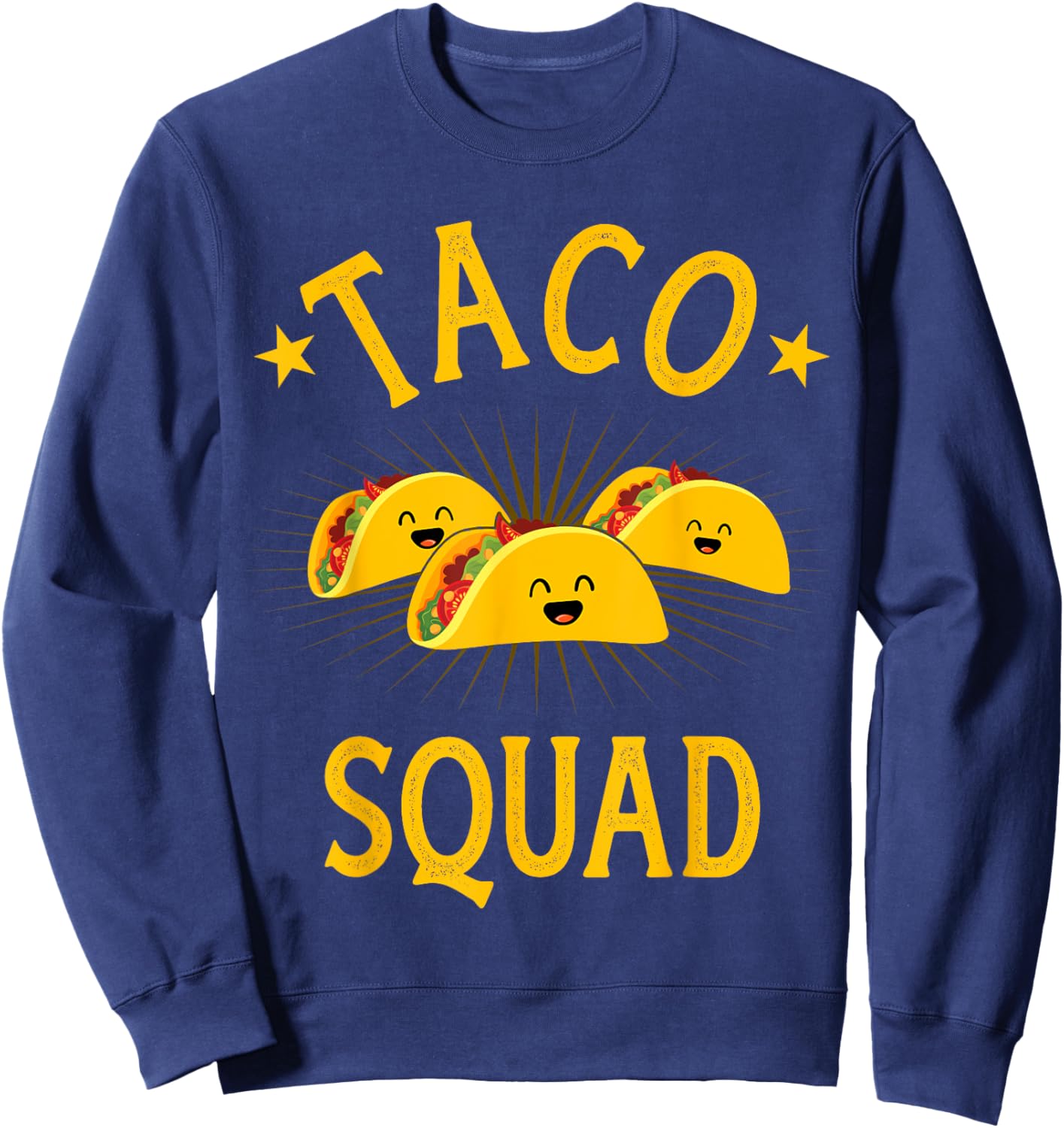 Funny taco squad for taco Tuesday crew and Cinco de Mayo Sweatshirt - Sweatshirt | Navy