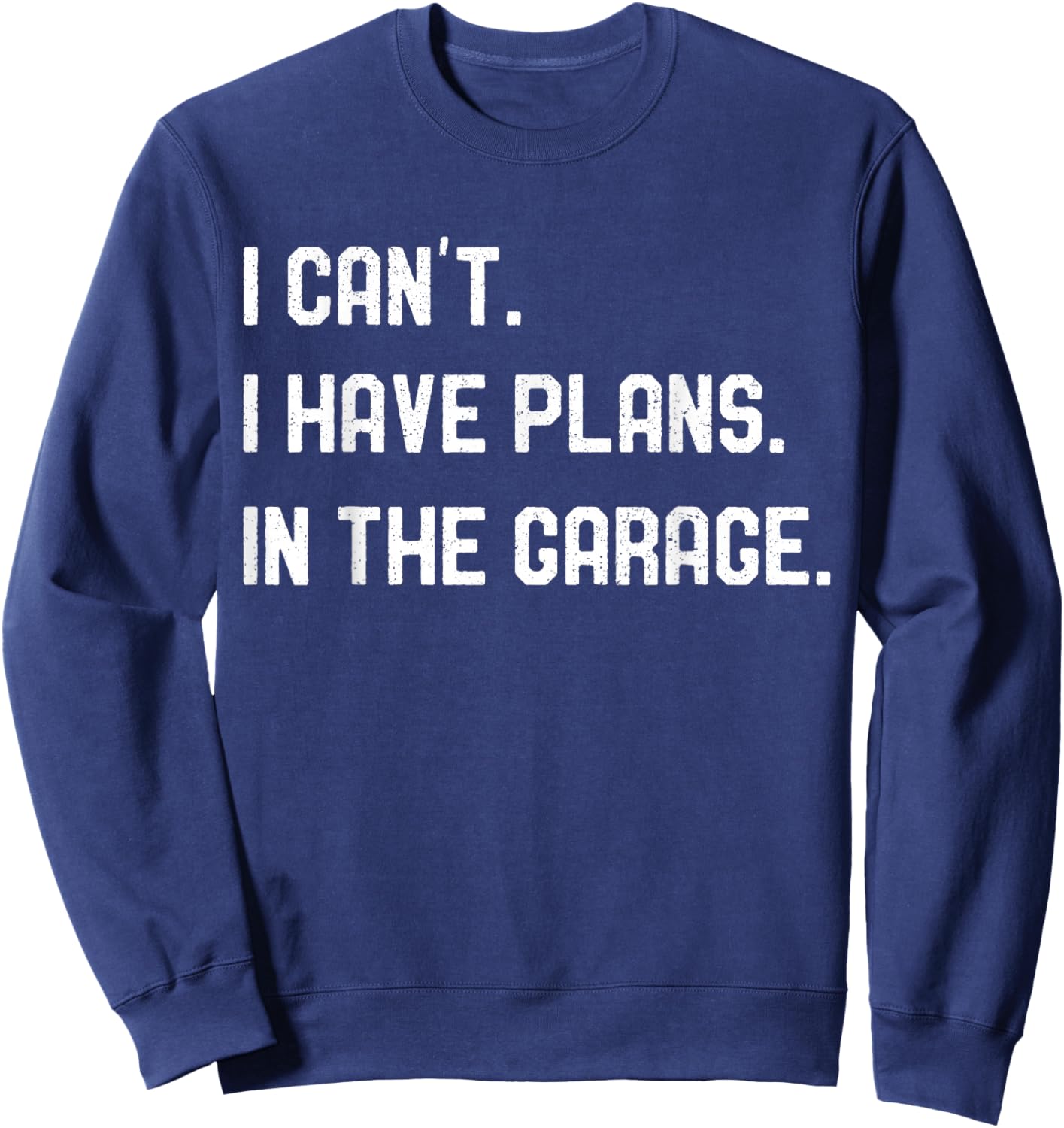 Plans In The Garage Gifts Men Car Mechanics Fathers Day Dad Sweatshirt - Sweatshirt | Navy