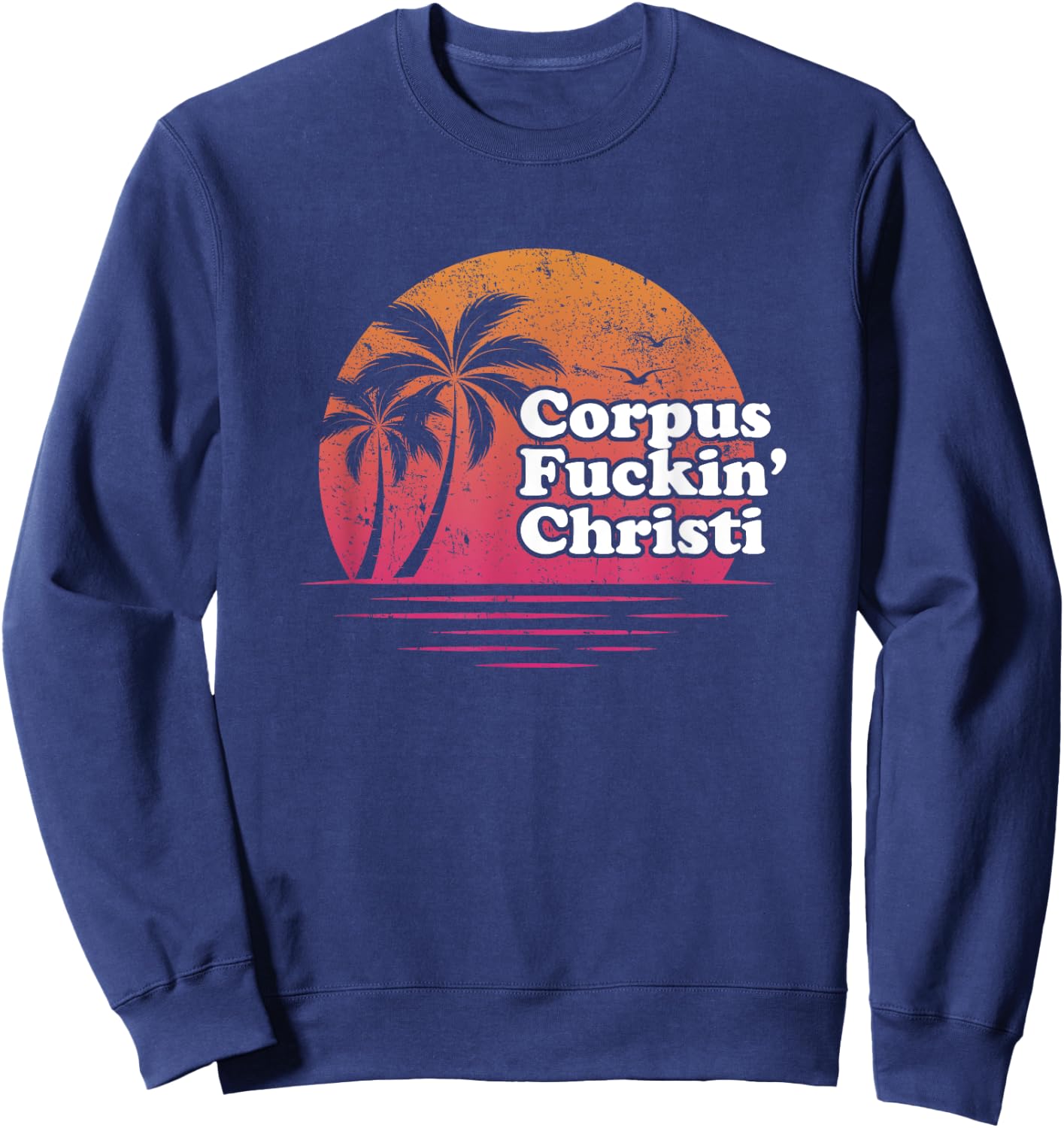 Corpus Christi Retro funny offensive t shirt | Gift Sweatshirt - Sweatshirt | Navy