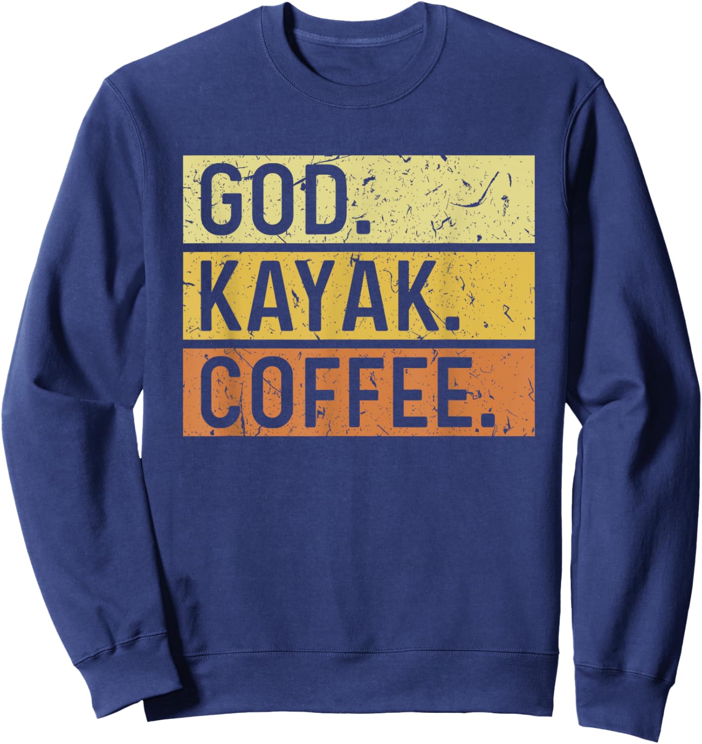 God Kayak Coffee Jesus Kayaking Kayaker Sweatshirt - Sweatshirt | Navy