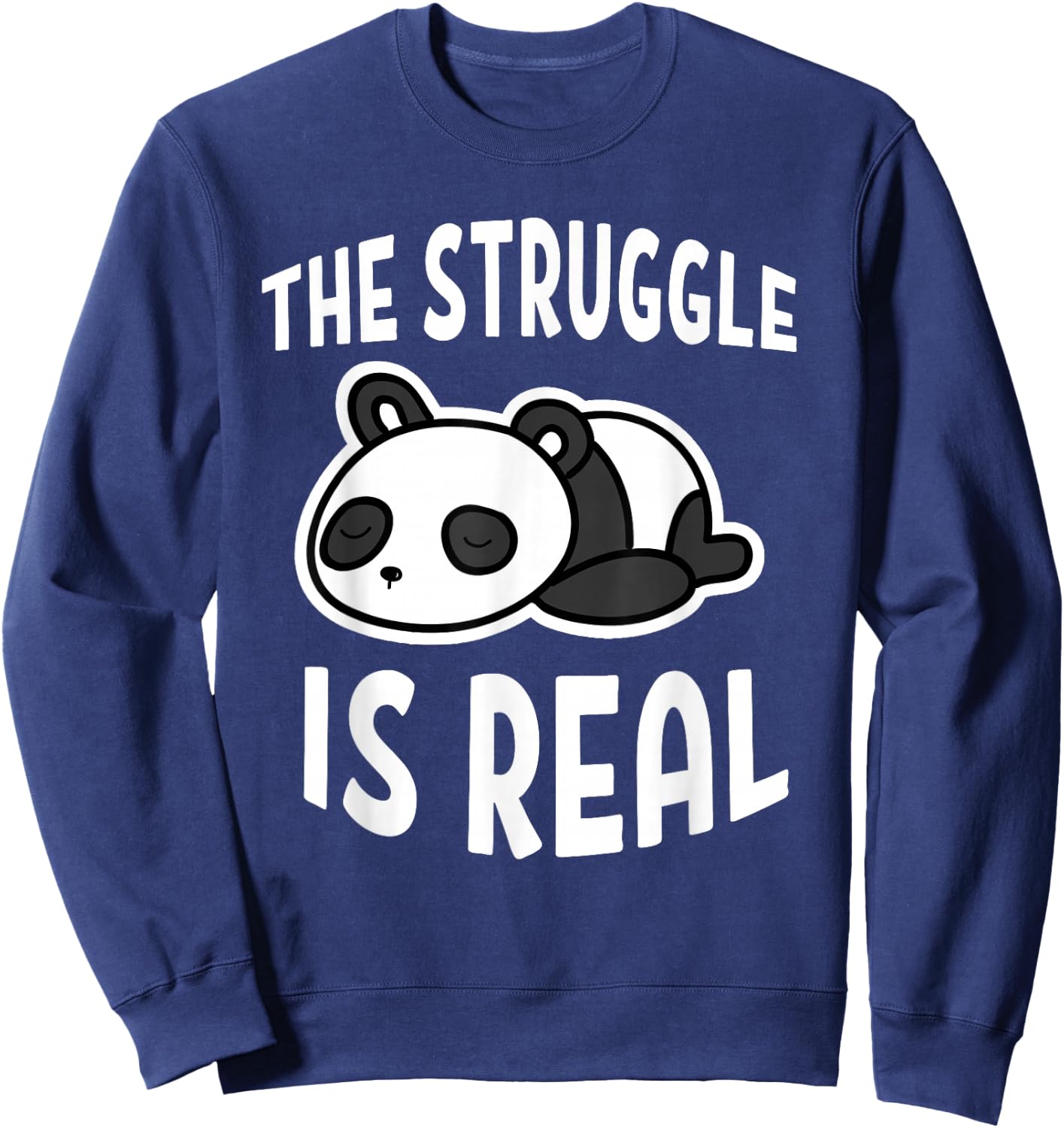 Lazy Panda The Struggle Is Real Sweatshirt - Sweatshirt | Navy