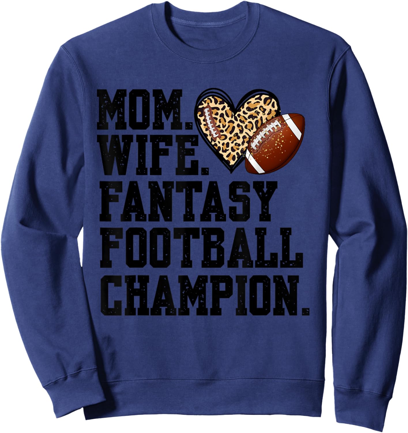 Mom Wife Fantasy Football Champion Funny Football Mom Game Sweatshirt - Sweatshirt | Navy