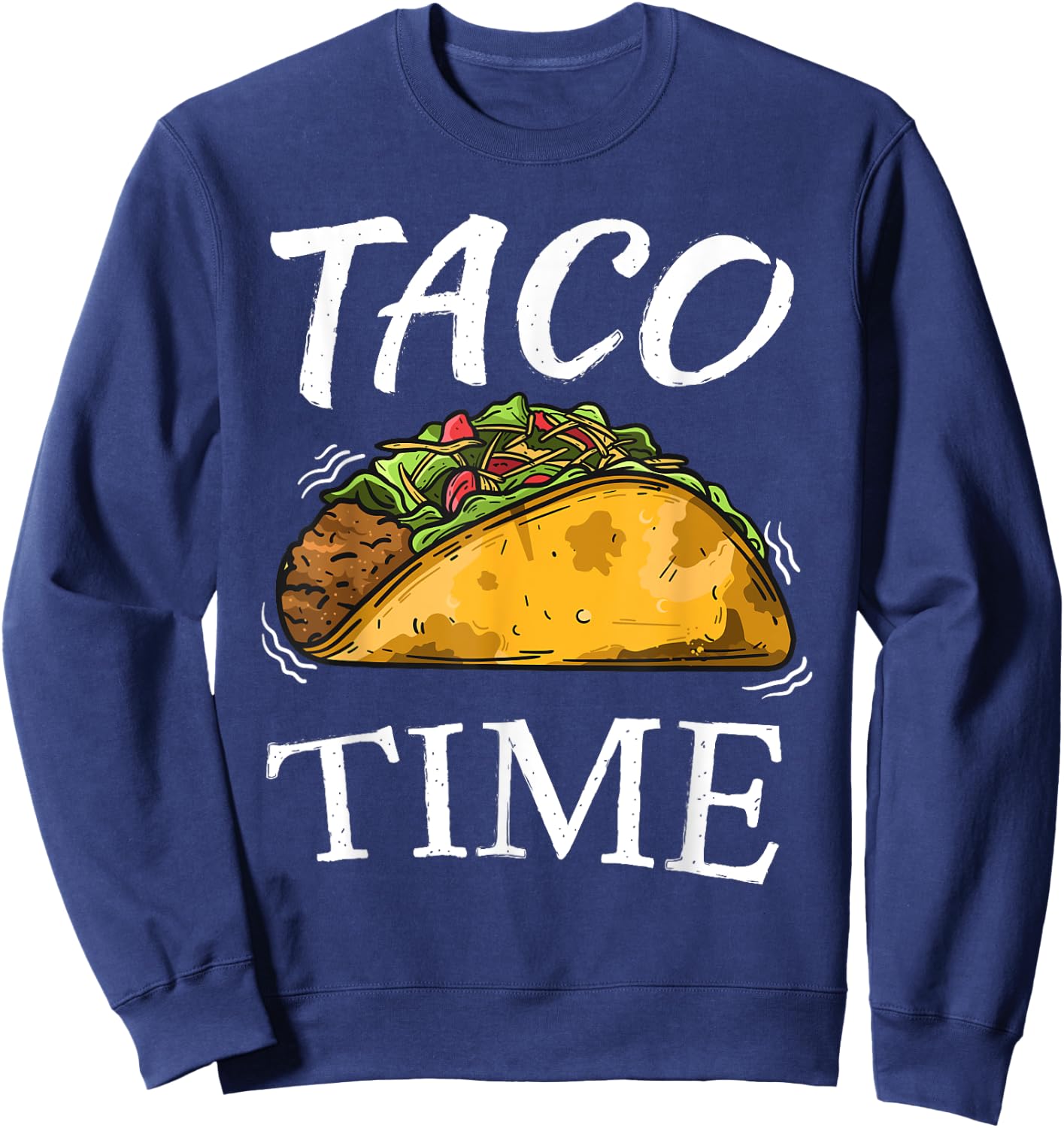 Taco Time | Funny Cinco De Mayo Gifts Men Women Sweatshirt - Sweatshirt | Navy