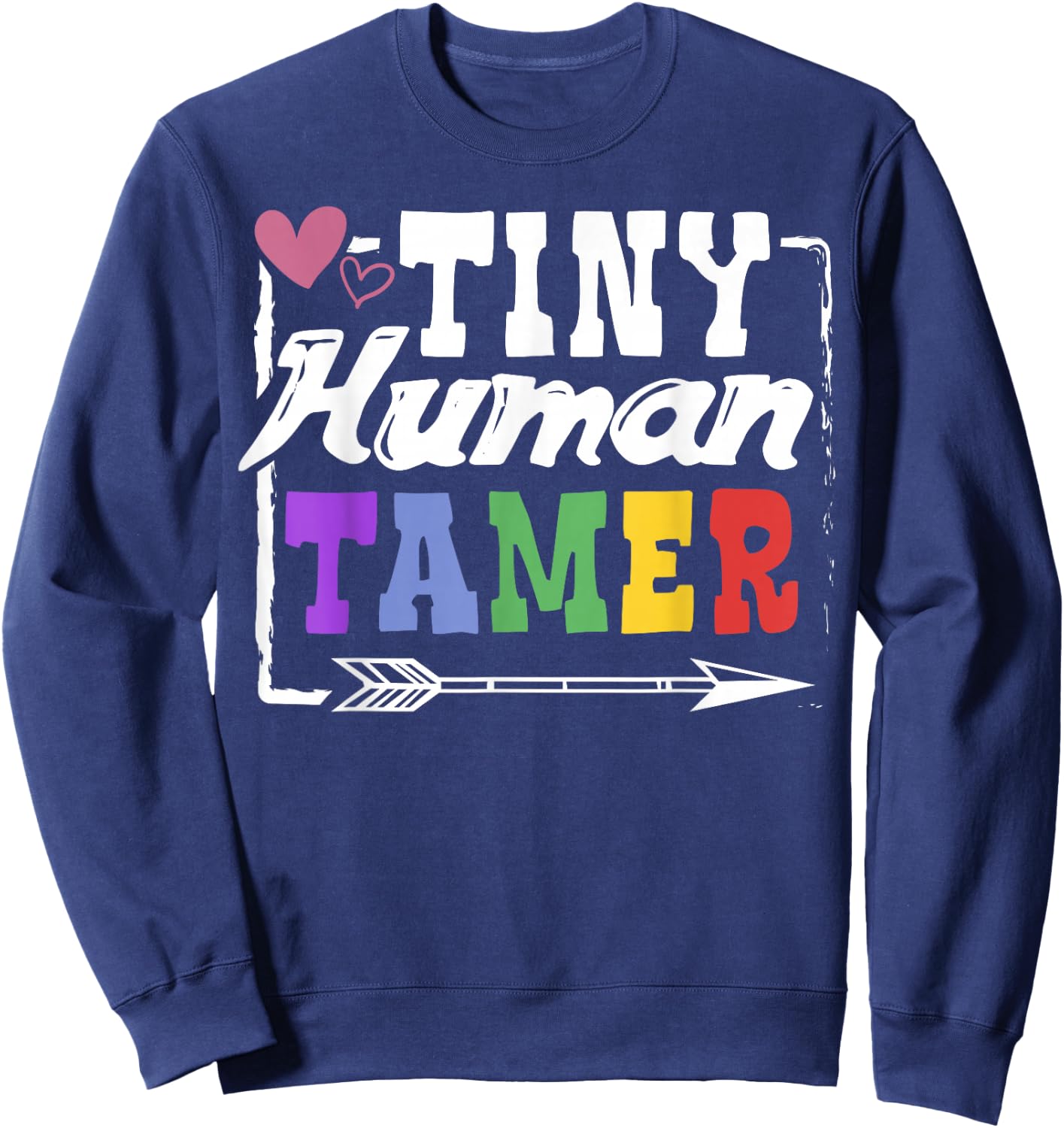 Gift 4 Teachers or Parents | Tiny Human Tamer Sweatshirt - Sweatshirt | Navy