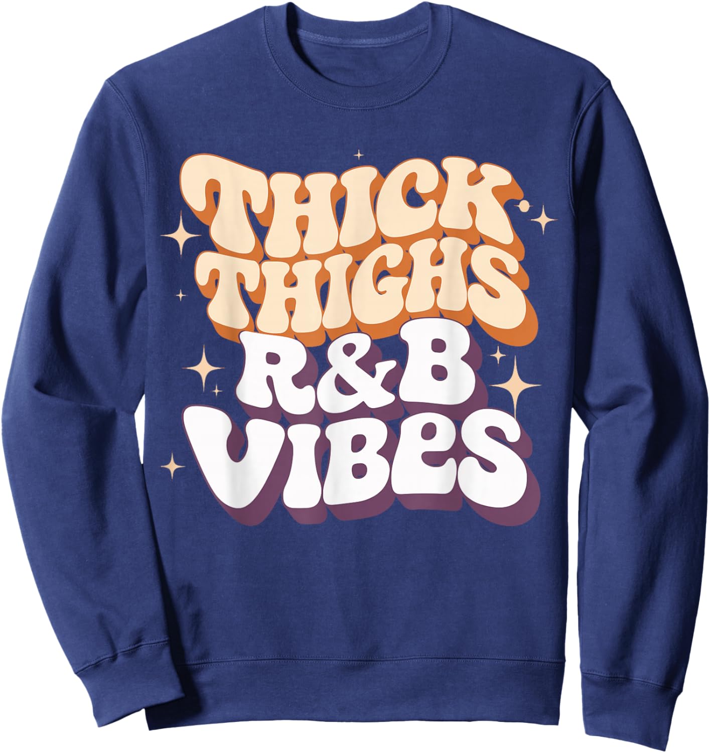 Thick Thighs And R&B Vibes Hip Hop Sweatshirt - Sweatshirt | Navy
