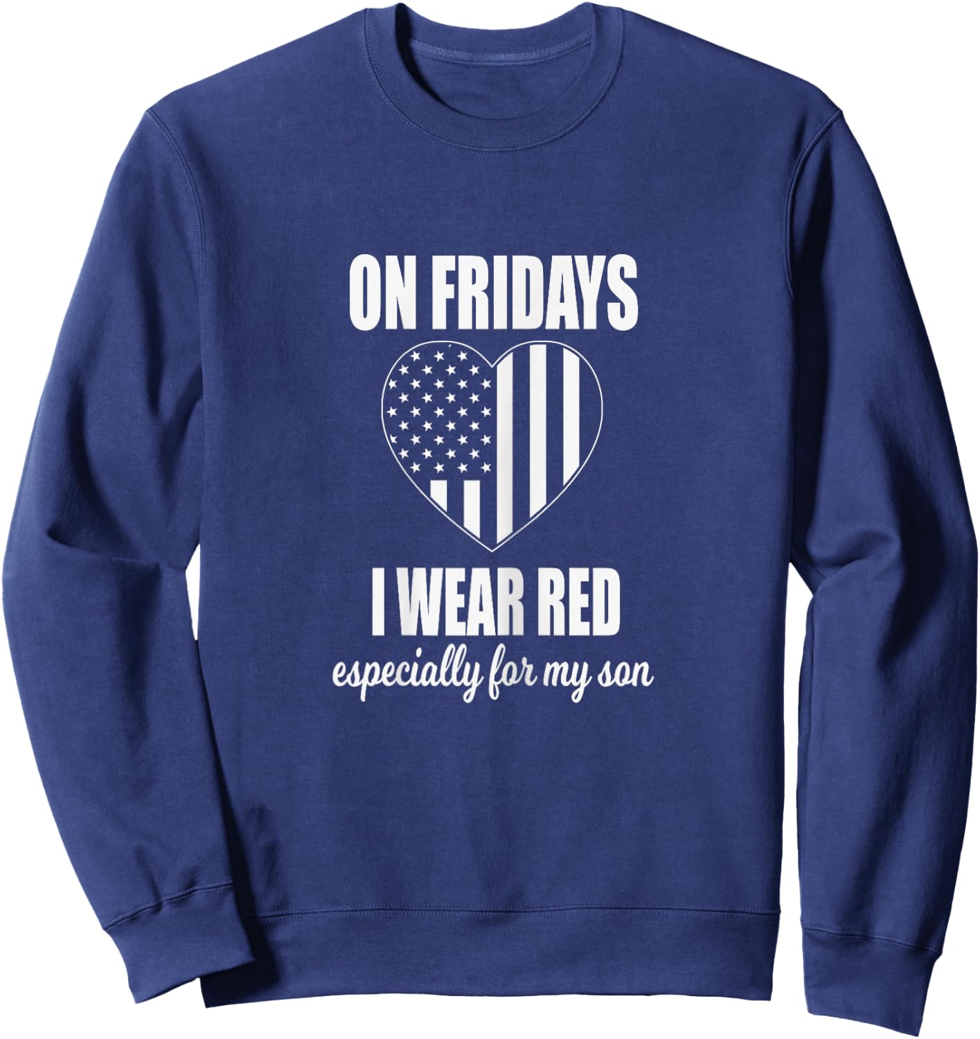 Deployed Son Design For Mom - Red Friday Military Sweatshirt - Sweatshirt | Navy