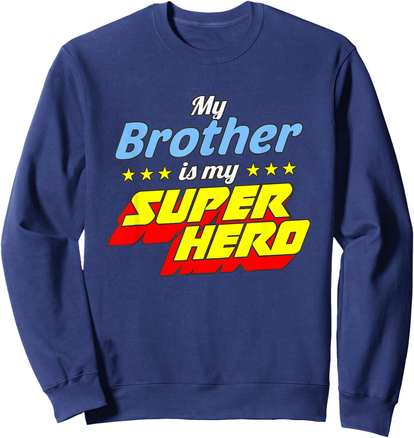 Shirts For Kids My Brother Is My Superhero Kids Clothes Sweatshirt - Sweatshirt | Navy