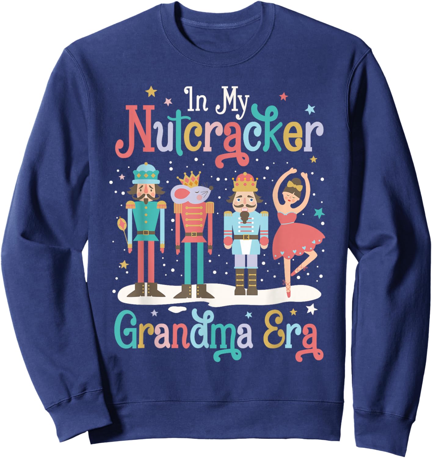 In My Nutcracker Grandma Era Christmas Nutcracker Ballet Sweatshirt - Sweatshirt | Navy