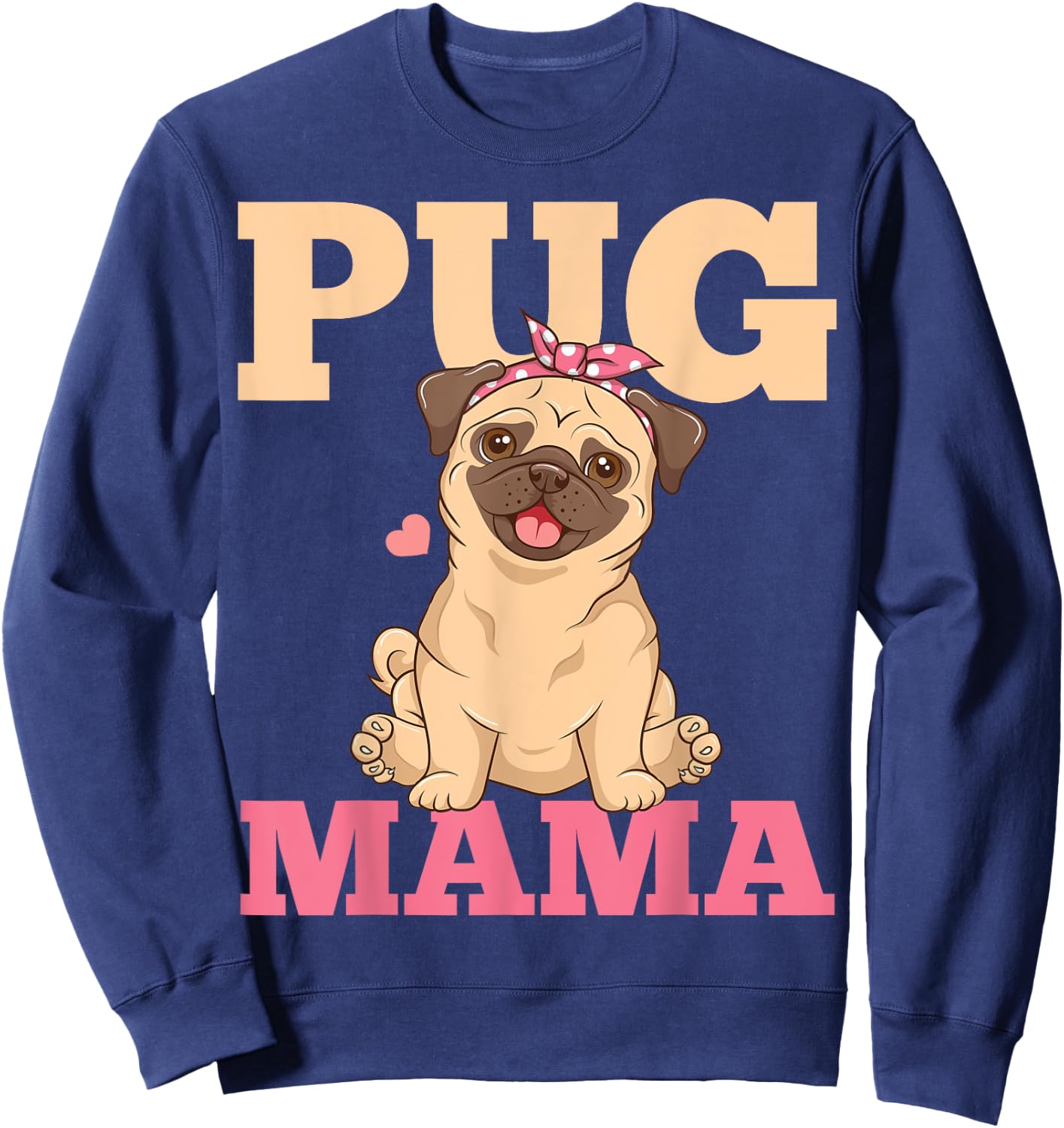 Pug Mama Mom Pug Lover Sweatshirt - Sweatshirt | Navy