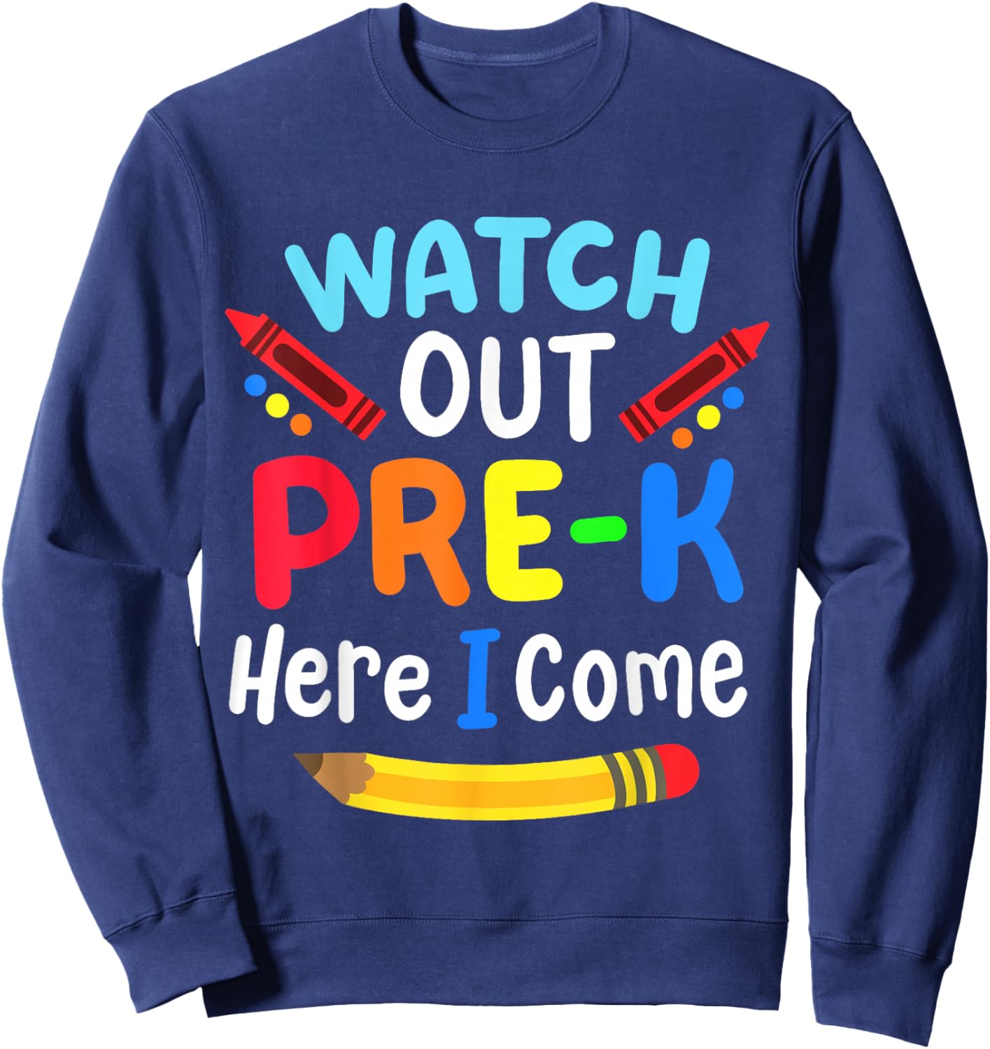 Watch Out Pre-K Here I Come Back To School Boys Girls Kids Sweatshirt - Sweatshirt | Navy