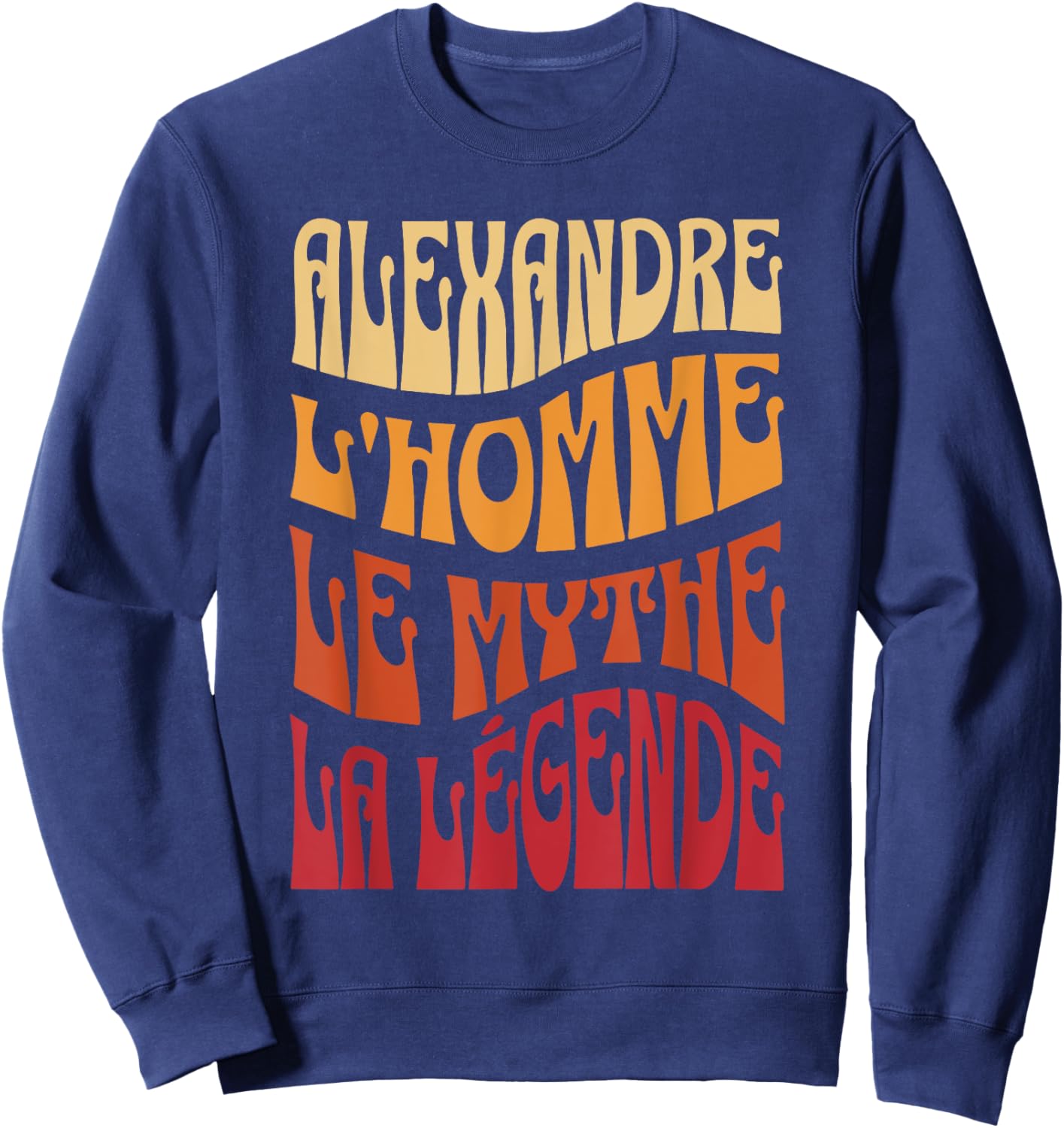 Alexandre Man Myth Legend Name Personalized Alexandre , Black, S Sweatshirt - Sweatshirt | Navy