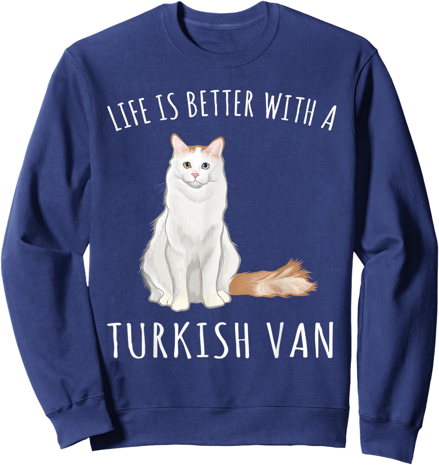 Life Is Better With A Turkish Van Cat Lover Women Kids Sweatshirt - Sweatshirt | Navy
