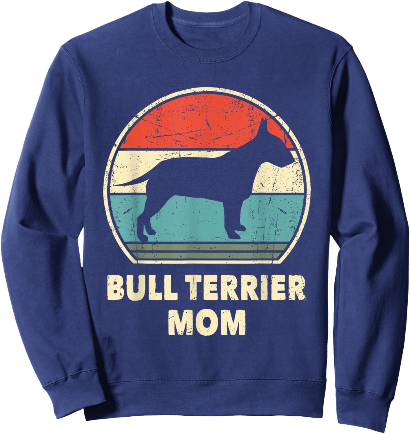 Bull Terrier Mom Funny Dog Lovers Women Gift Bull Terrier Sweatshirt - Sweatshirt | Navy