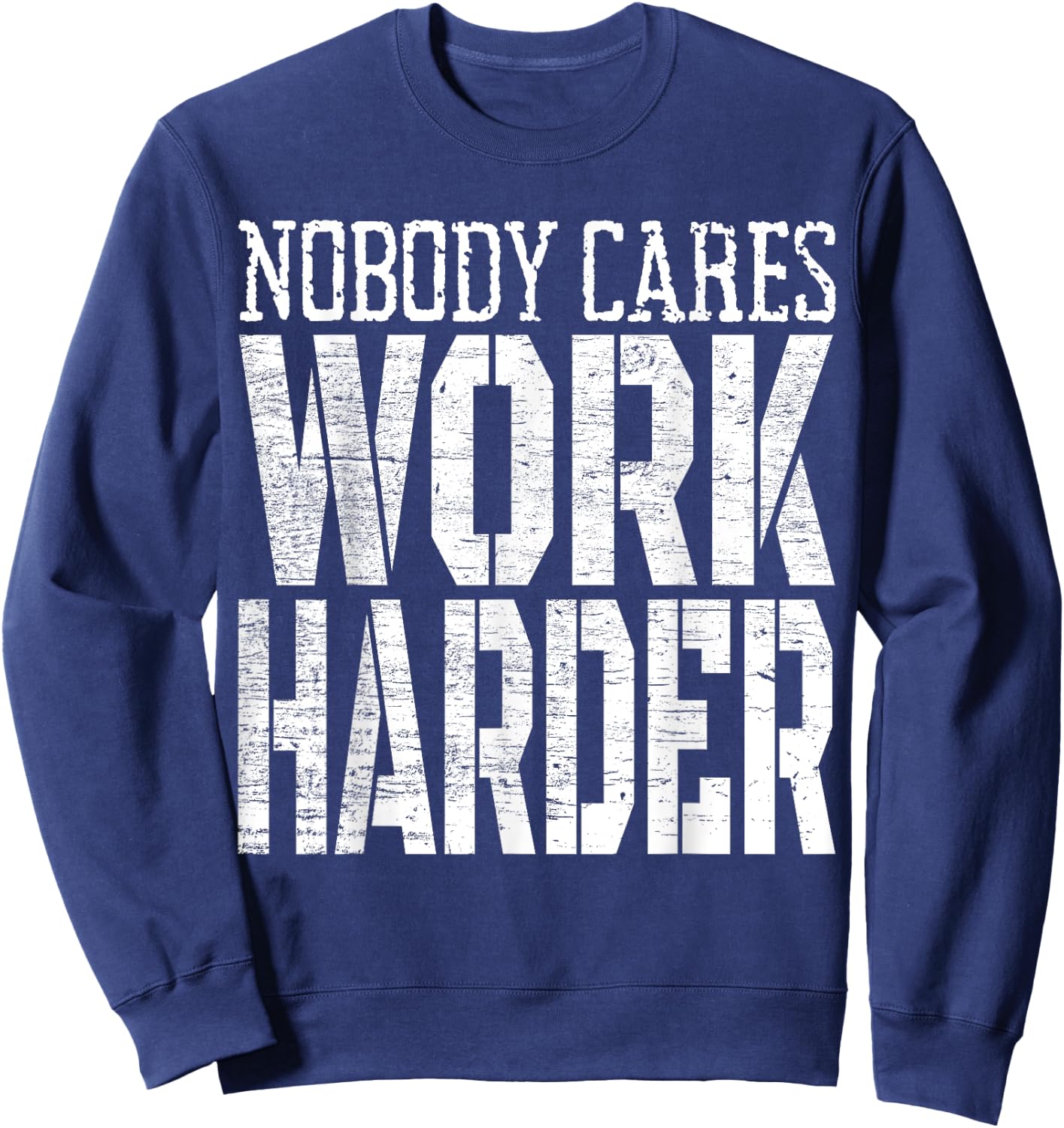 Nobody Cares Work Harder Fitness Workout Motivational Sweatshirt - Sweatshirt | Navy