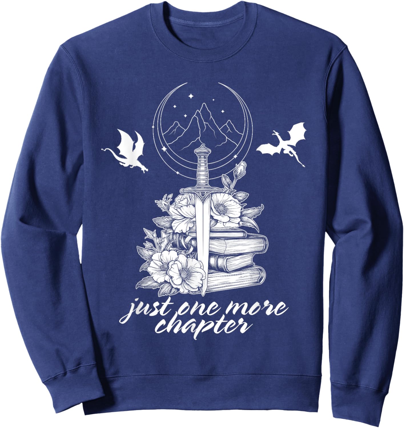 Just One More Chapter Book Dragon Romantasy Reader Bookish Sweatshirt - Sweatshirt | Navy