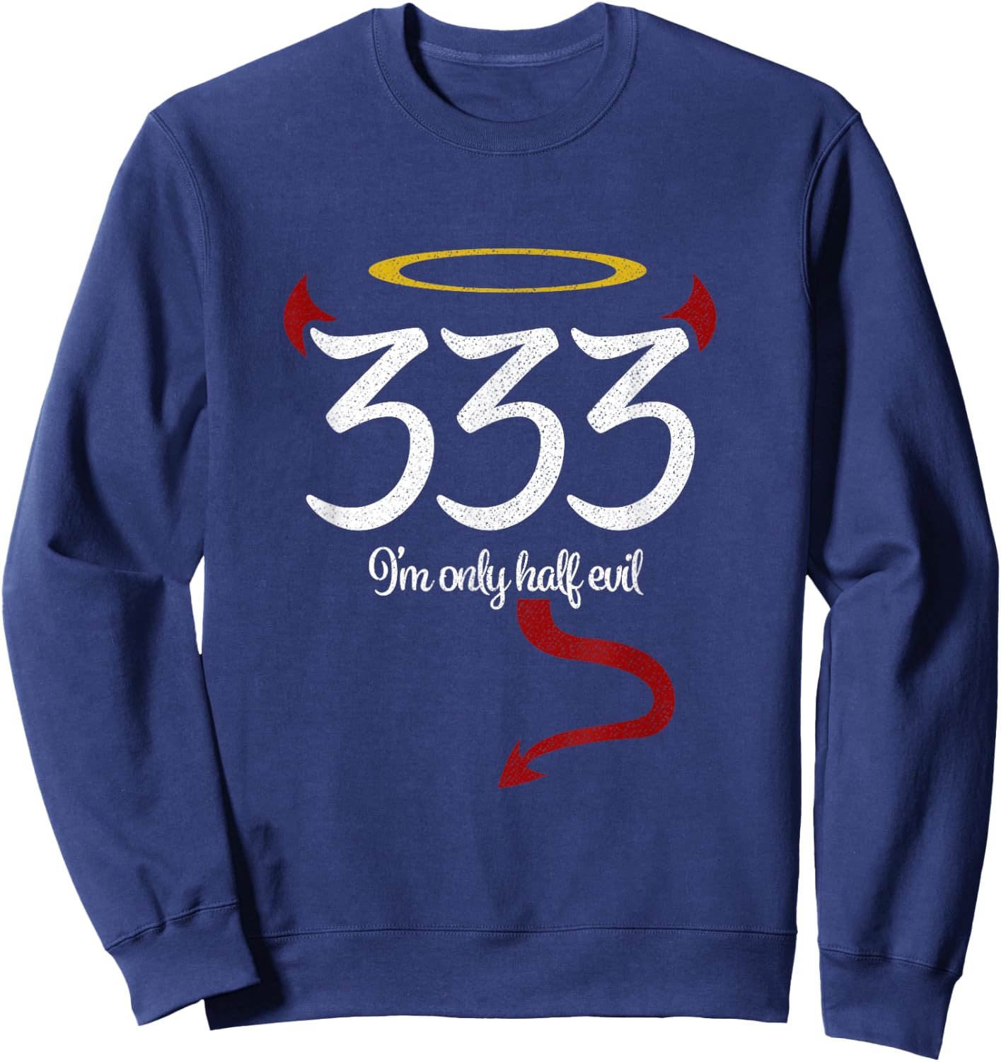 333 I'm Only Half Evil Funny Halloween Sweatshirt - Sweatshirt | Navy