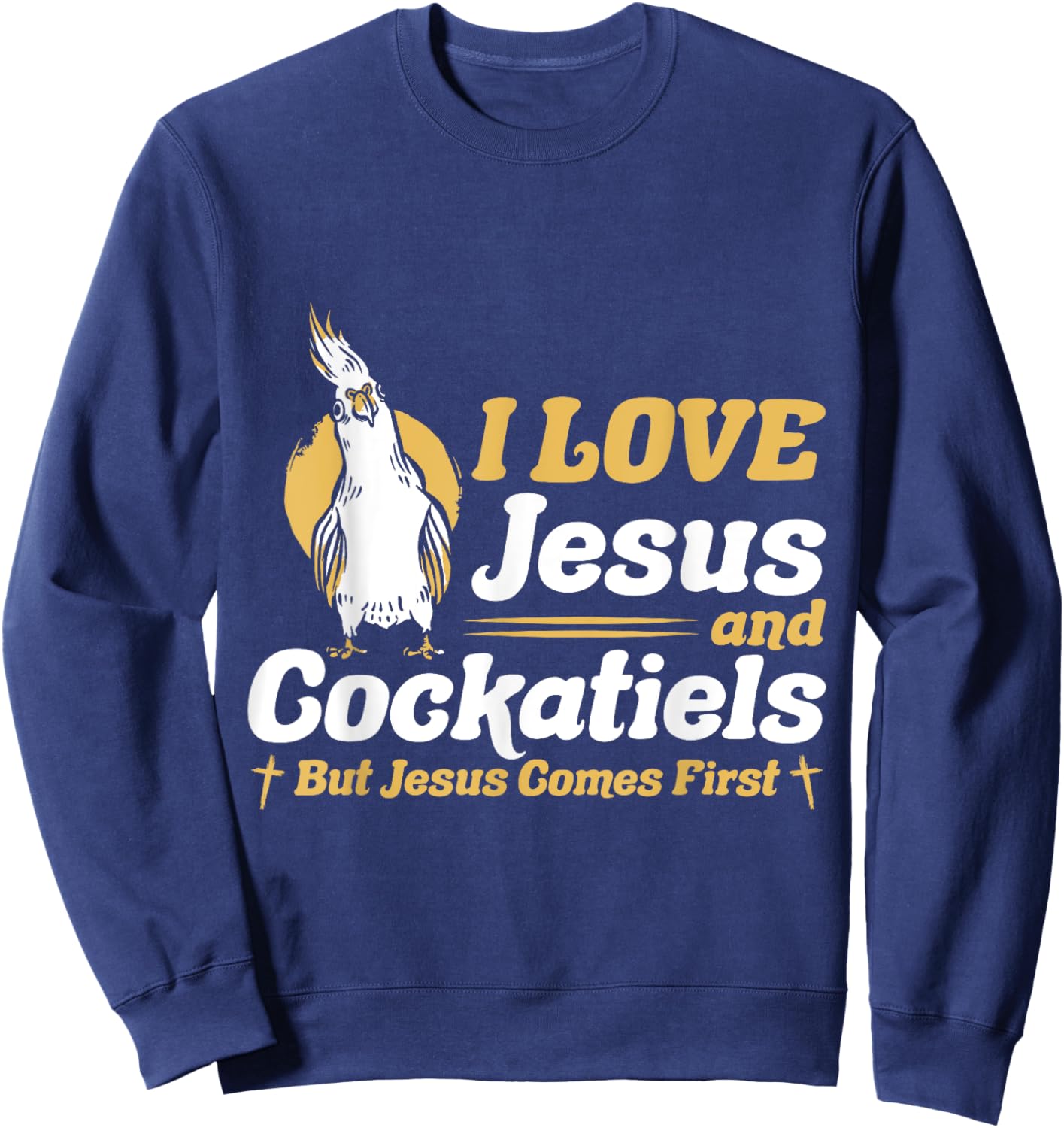 Cockatiels Lover Christian Religion Faith Jesus Catholic Sweatshirt - Sweatshirt | Navy