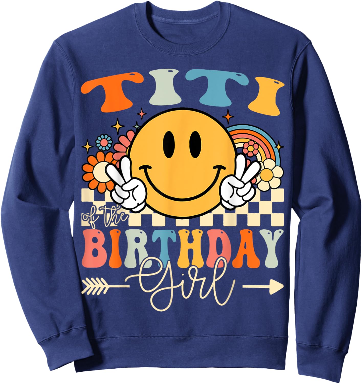 Titi Of The Birthday Girl Groovy Retro Vintage Sweatshirt - Sweatshirt | Navy