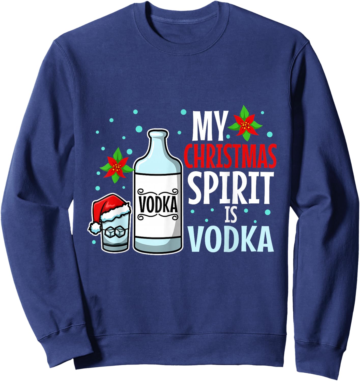 My christmas spirit is vodka Sweatshirt - Sweatshirt | Navy