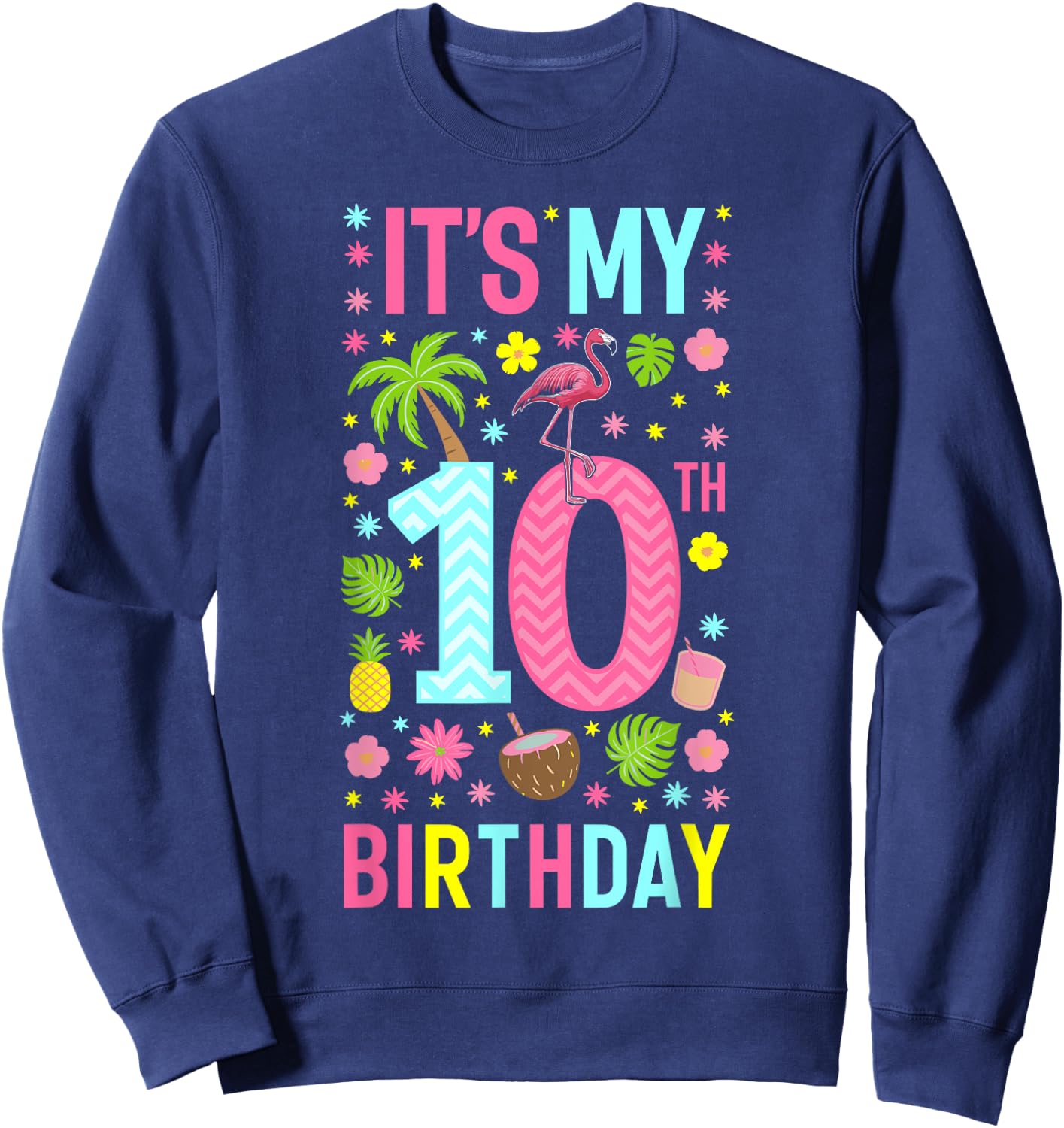 It's My 10th Birthday Flamingo Hawaii 10 Yrs Old Girl Sweatshirt - Sweatshirt | Navy