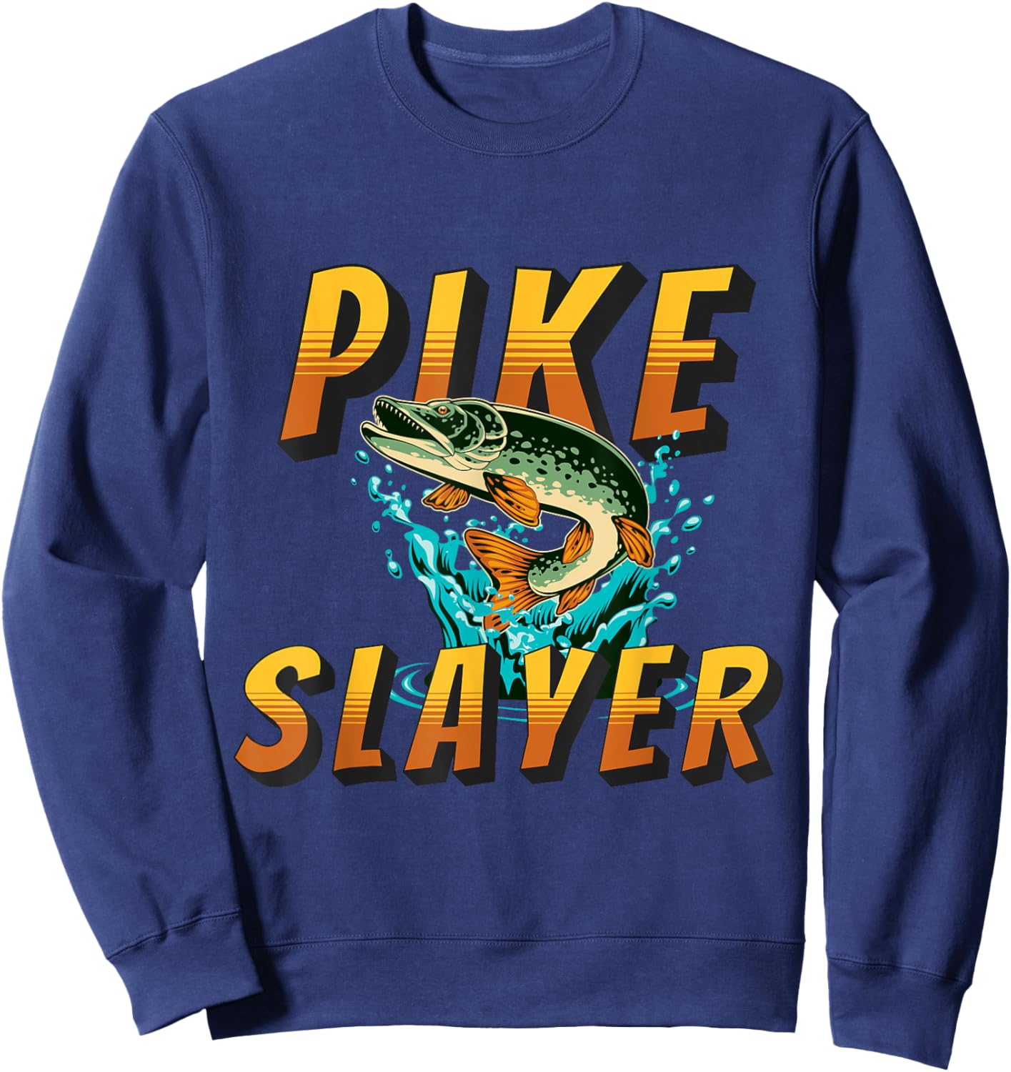 Pike Slayer Northern Pike Fishing Hunter Angler Fishermen Sweatshirt - Sweatshirt | Navy
