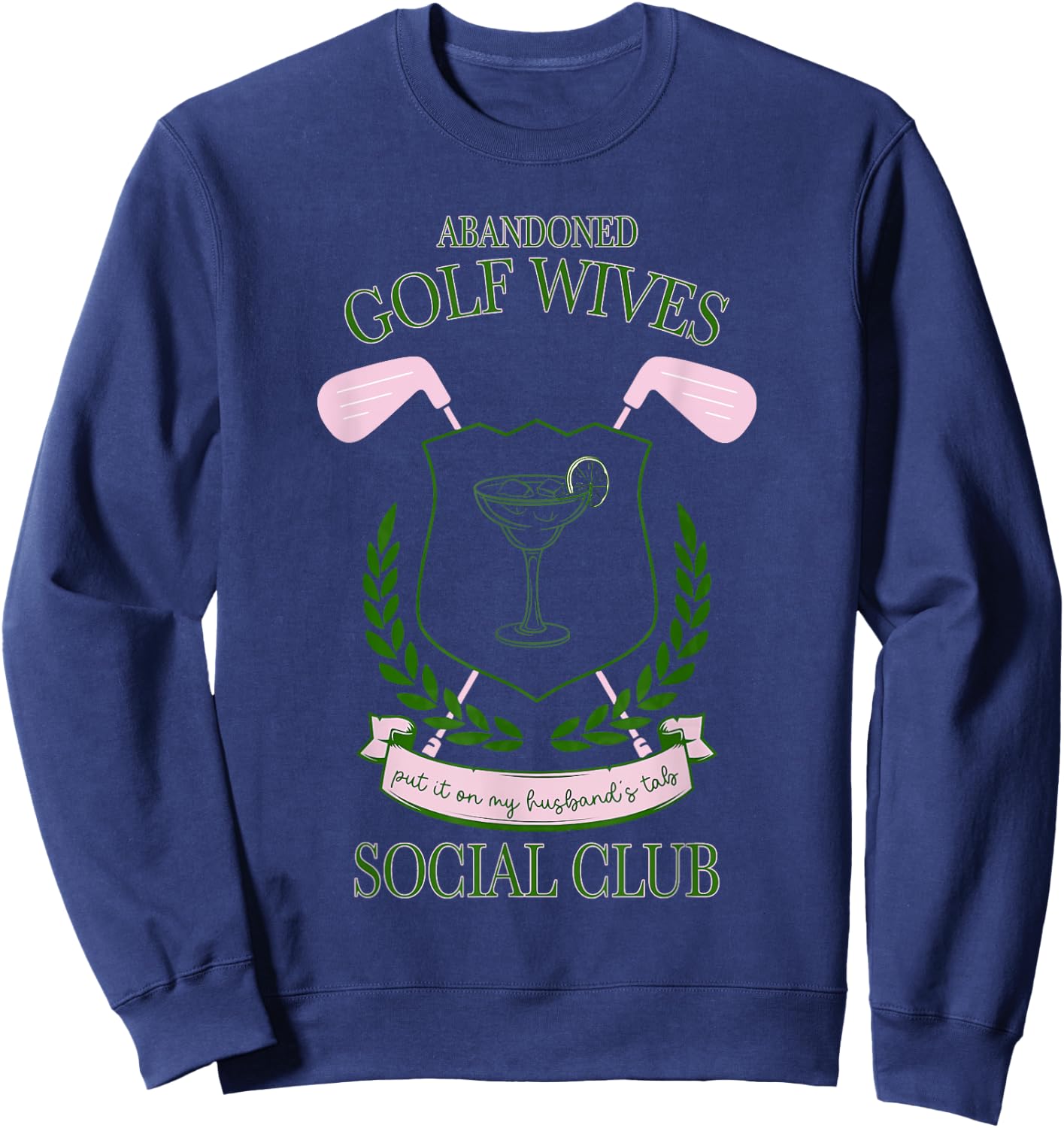 Abandoned Golf Wives Social Club Put It Design Sweatshirt - Sweatshirt | Navy